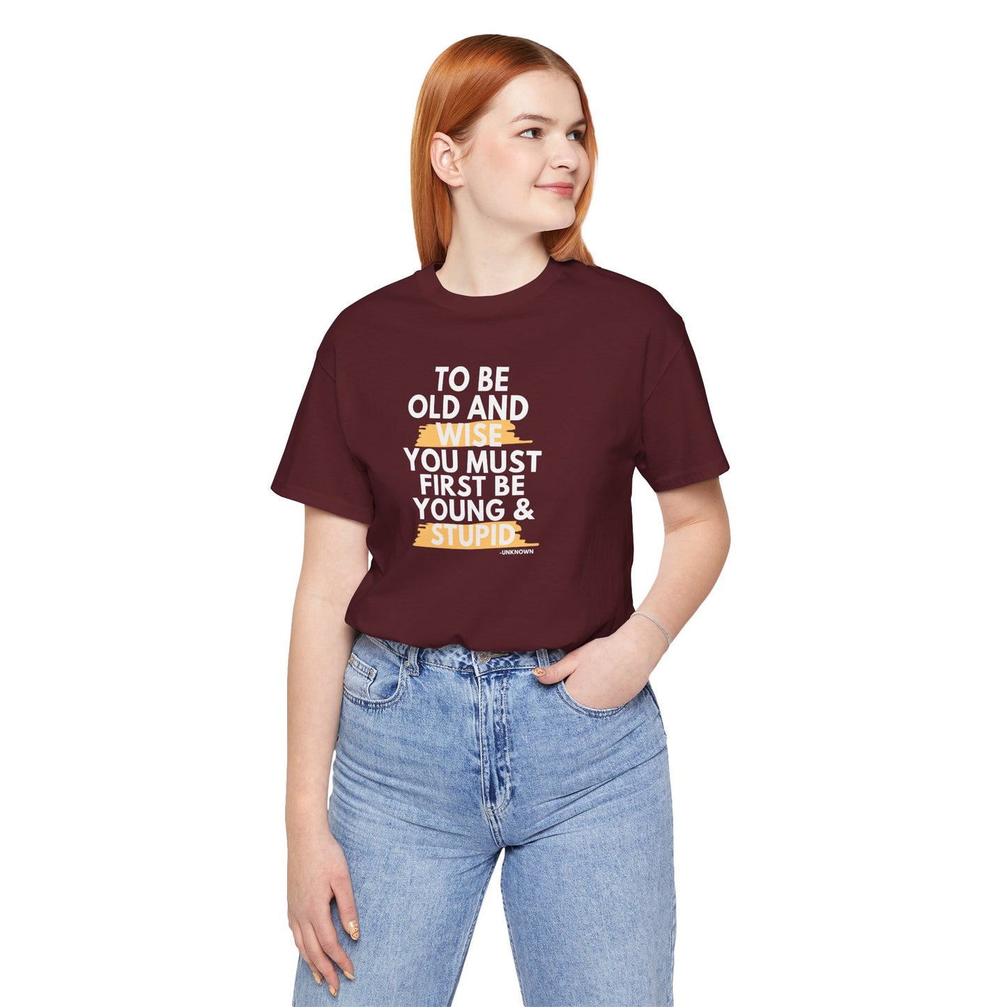 Unisex Funny To Be Old and Wise Comical T-Shirt For Aging and Youth