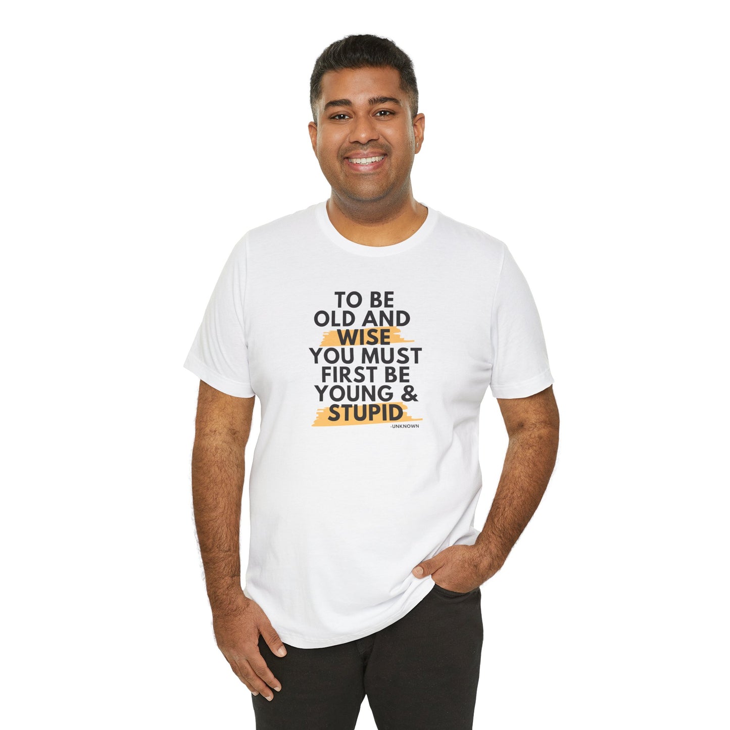 Unisex Funny To Be Old and Wise Comical T-Shirt For Aging and Youth