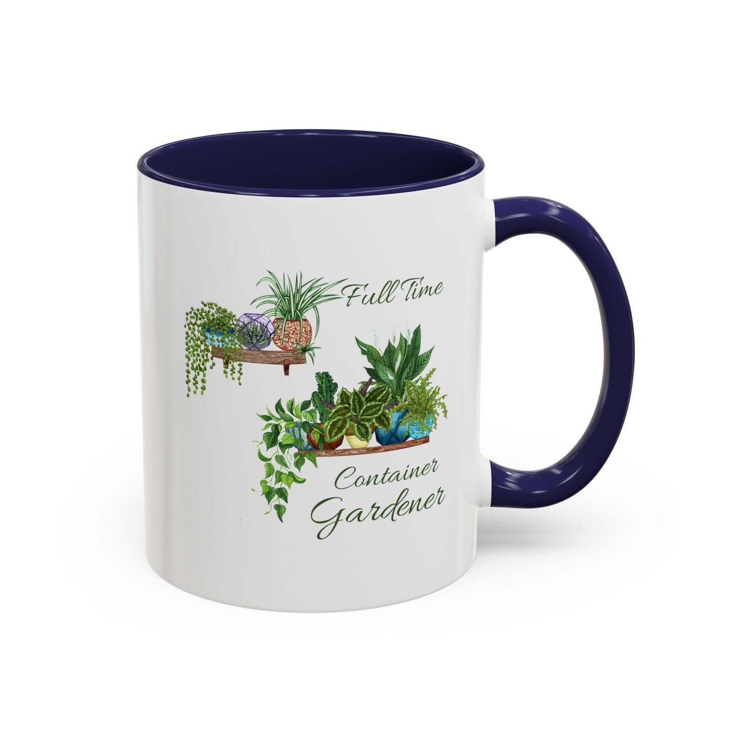 11oz Garden Themed Full Time Container Gardener Plant Parent Coffee Mug