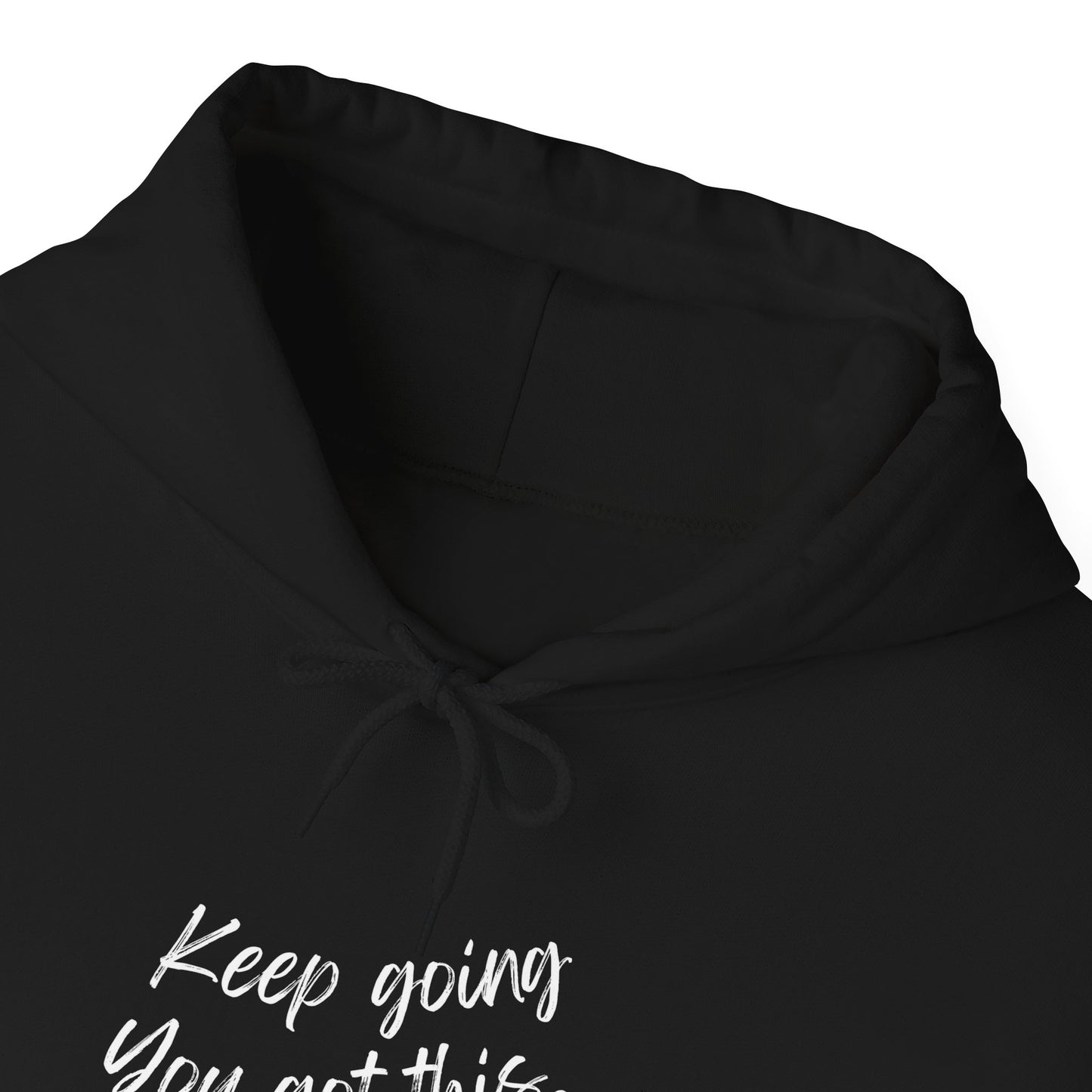 Unisex Heavy Blend™ Keep Going You Got This Motivational Hooded Sweatshirt