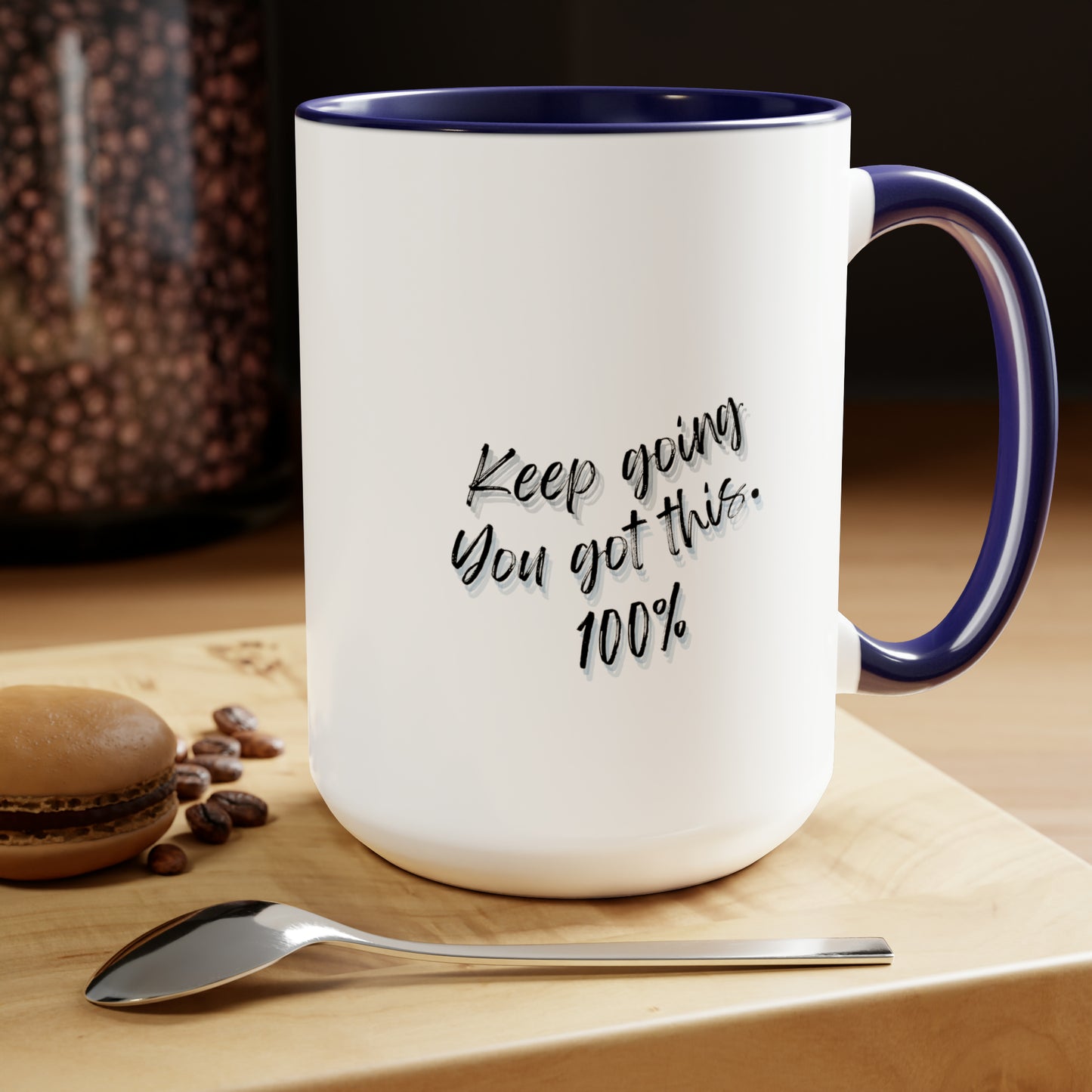 15oz Keep Going You Got This 100% Mug