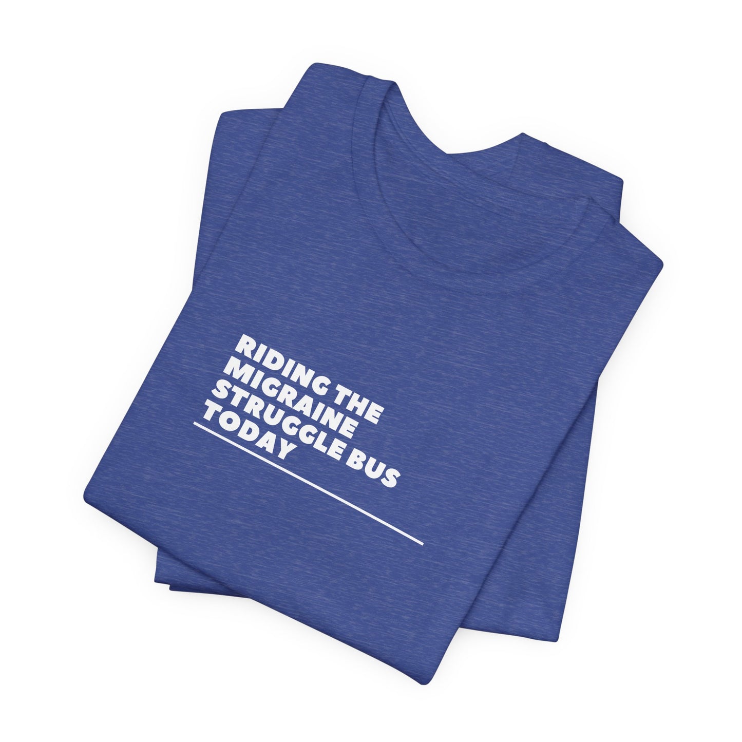 Unisex Migraine Day Invisible Illness Riding The Struggle Bus Tshirt