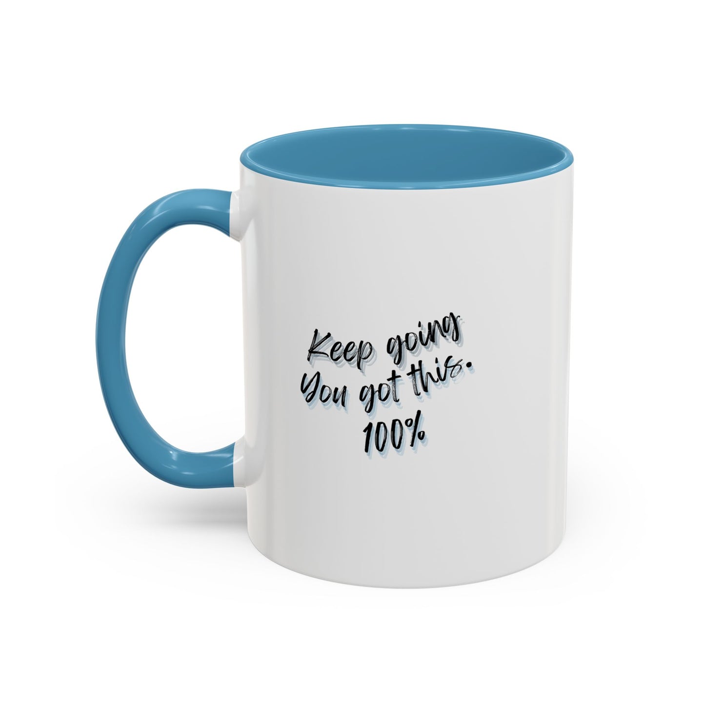11oz/15oz Keep Going You Got This 100% Motivational Mug