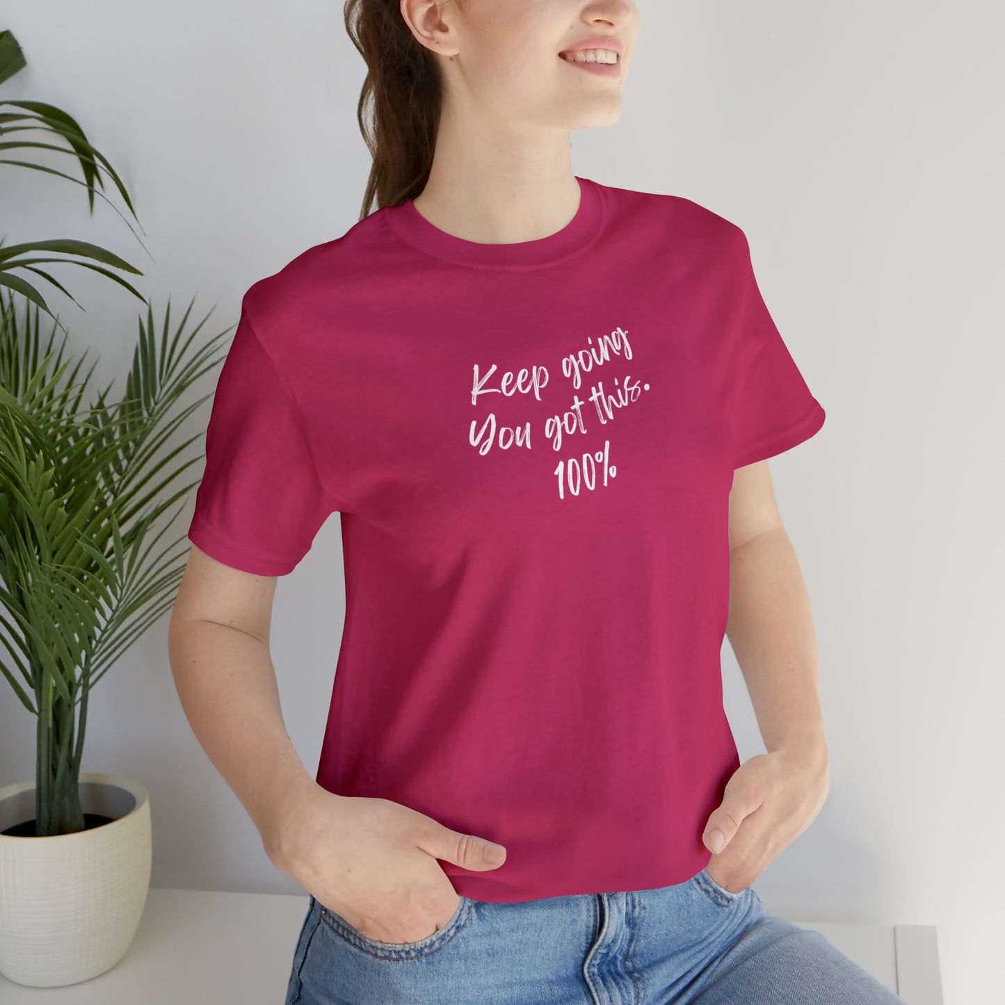 Unisex Keep Going You Got This 100%, Positive Encourage Mental Health T-Shirt