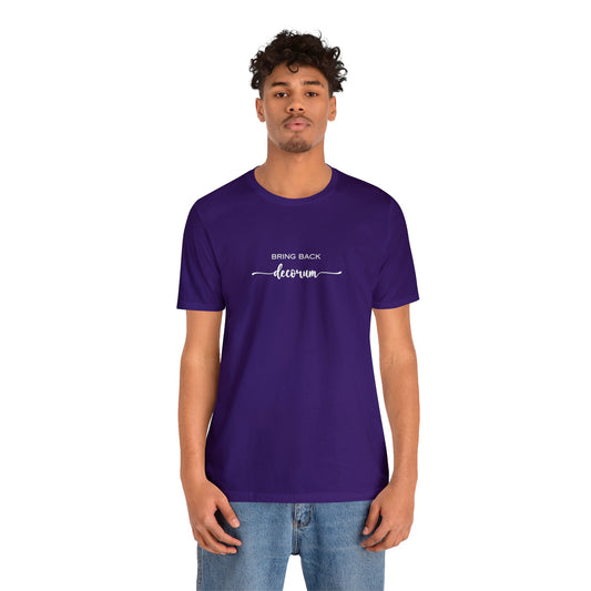 Unisex Bring Back DECORUM T-Shirt