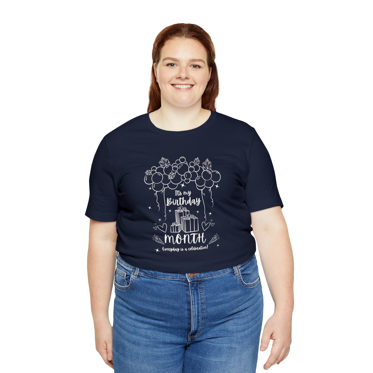 Unisex Its My Birthday MONTH Everyday Is a Celebration! T-Shirt