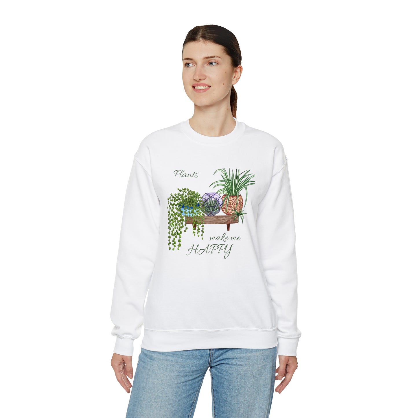 Unisex Garden Themed Plants Make Me Happy! Sweatshirt