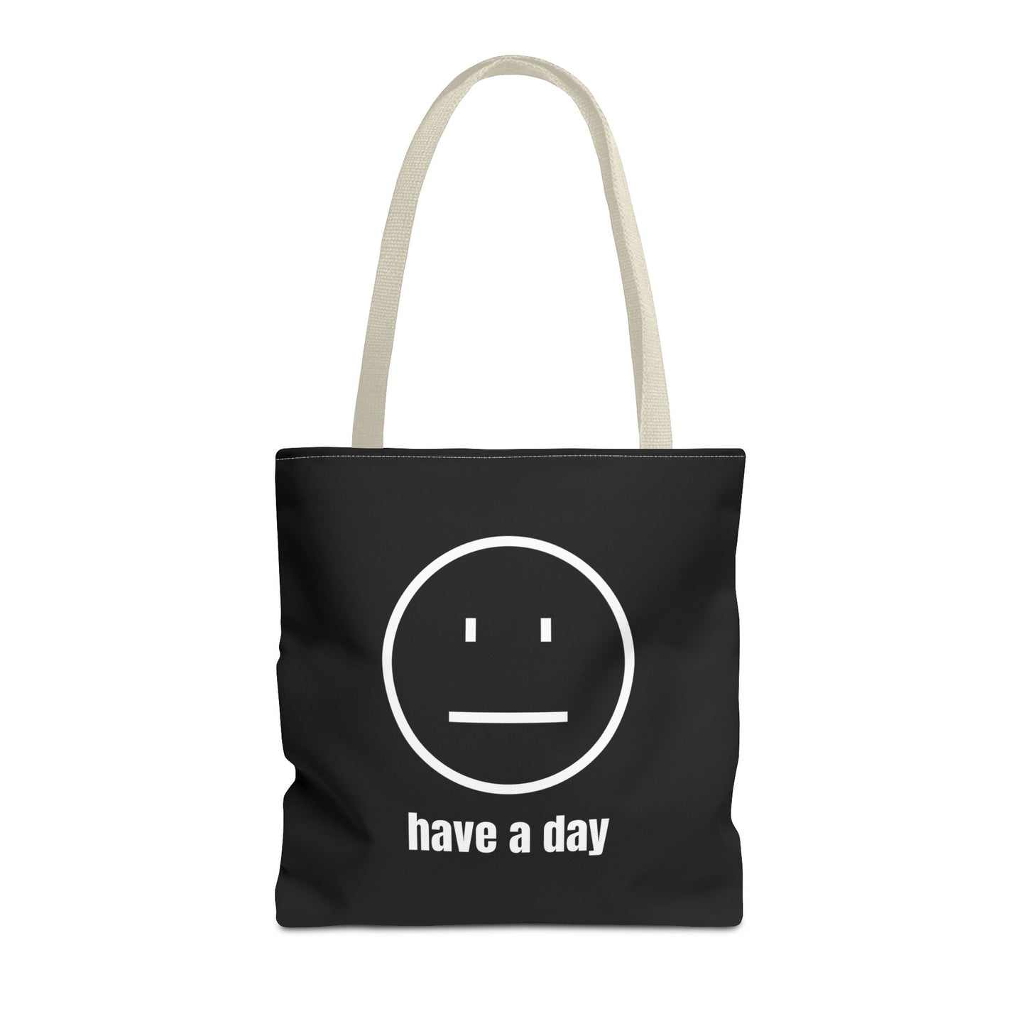 Unisex Straight Face Have A Day Tote Bag