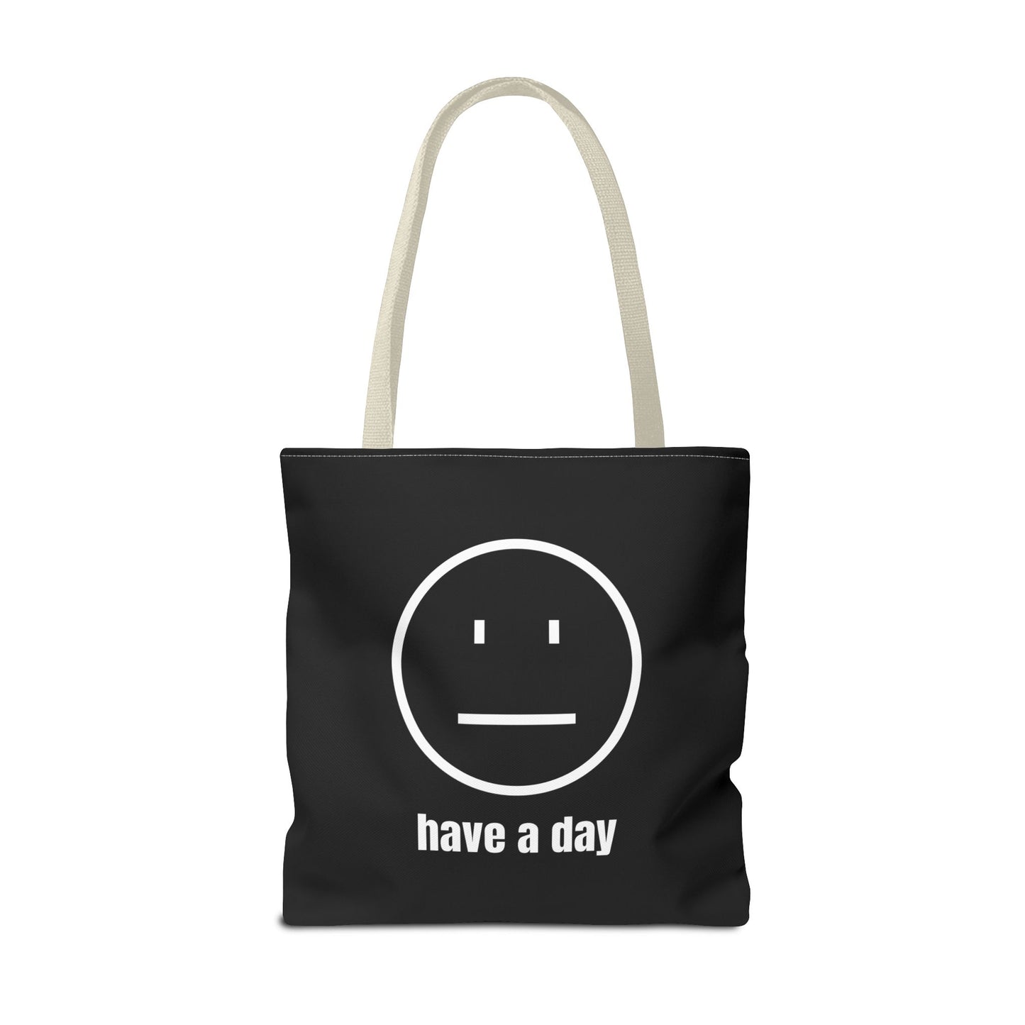 Unisex Straight Face Have A Day Tote Bag