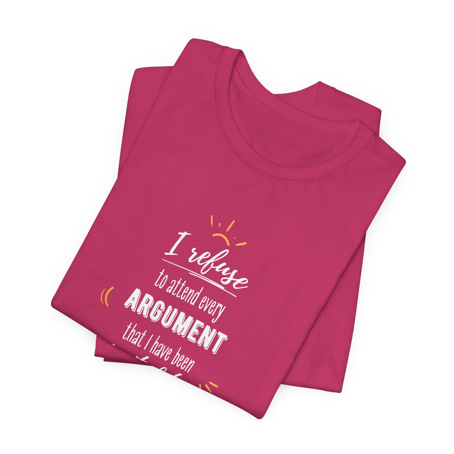 Unisex Self Love I Refuse Arguments Self Preservation Setting Boundaries T-Shirt