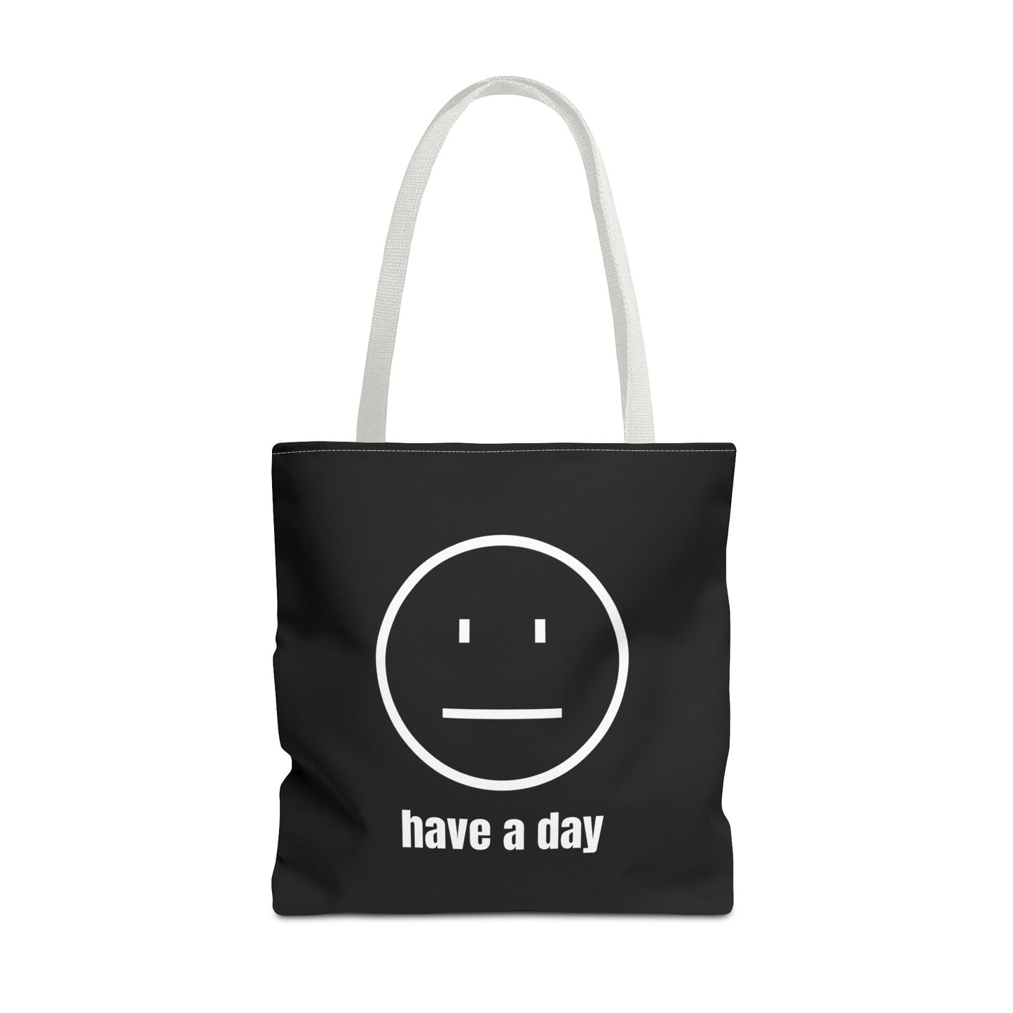 Unisex Straight Face Have A Day Tote Bag