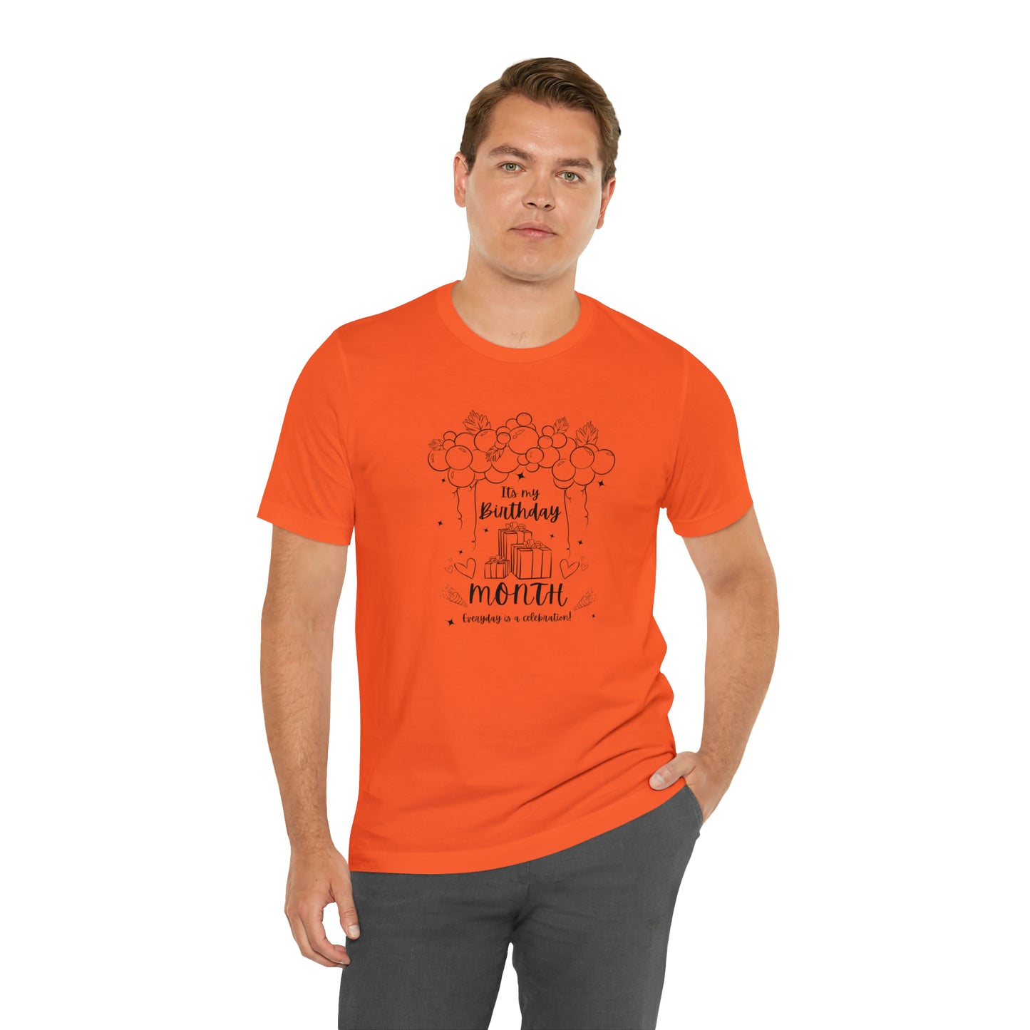 Unisex Its My Birthday MONTH Everyday Is a Celebration! T-Shirt