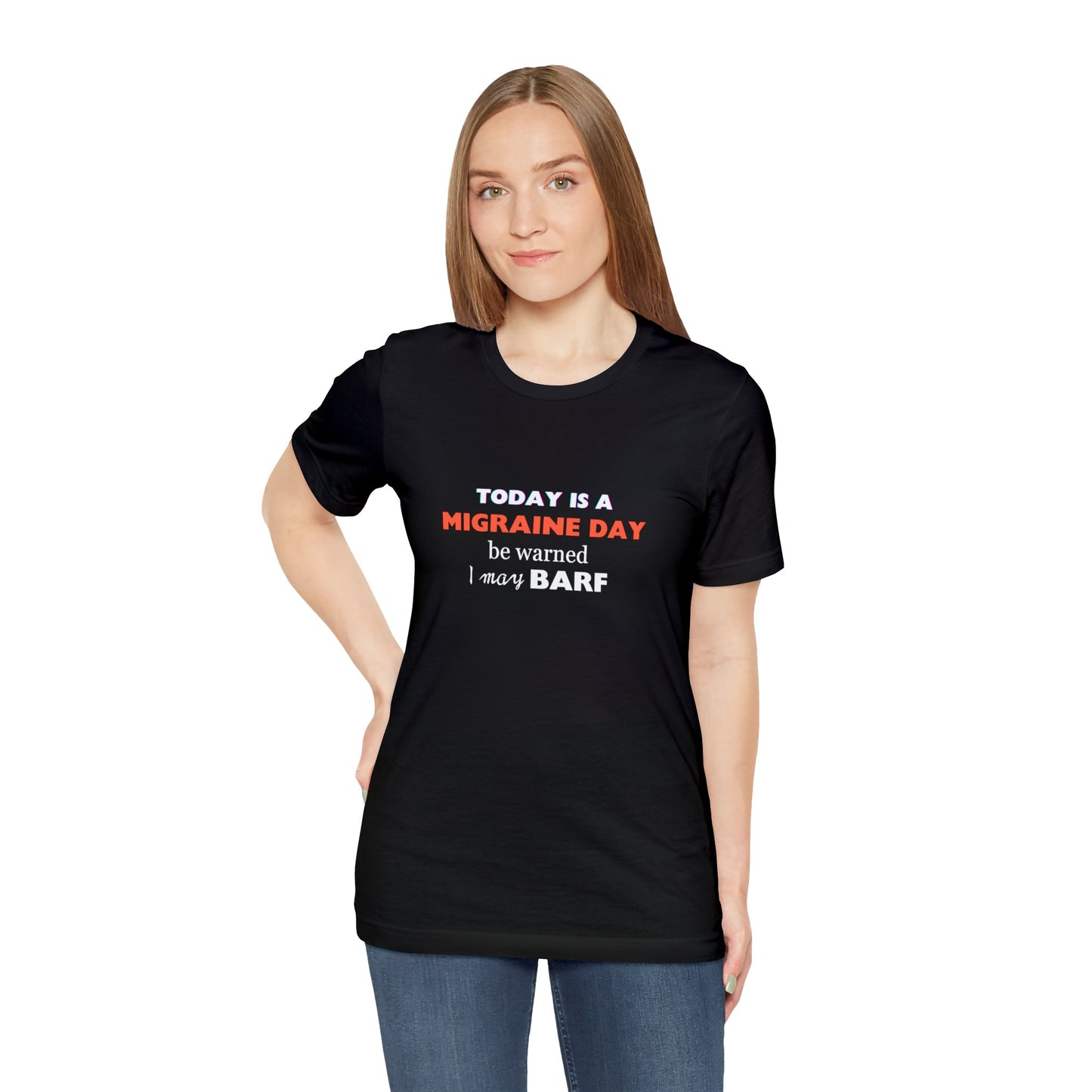 Unisex Migraine Sufferer Today Is A Migraine Day T-shirt I May BARF