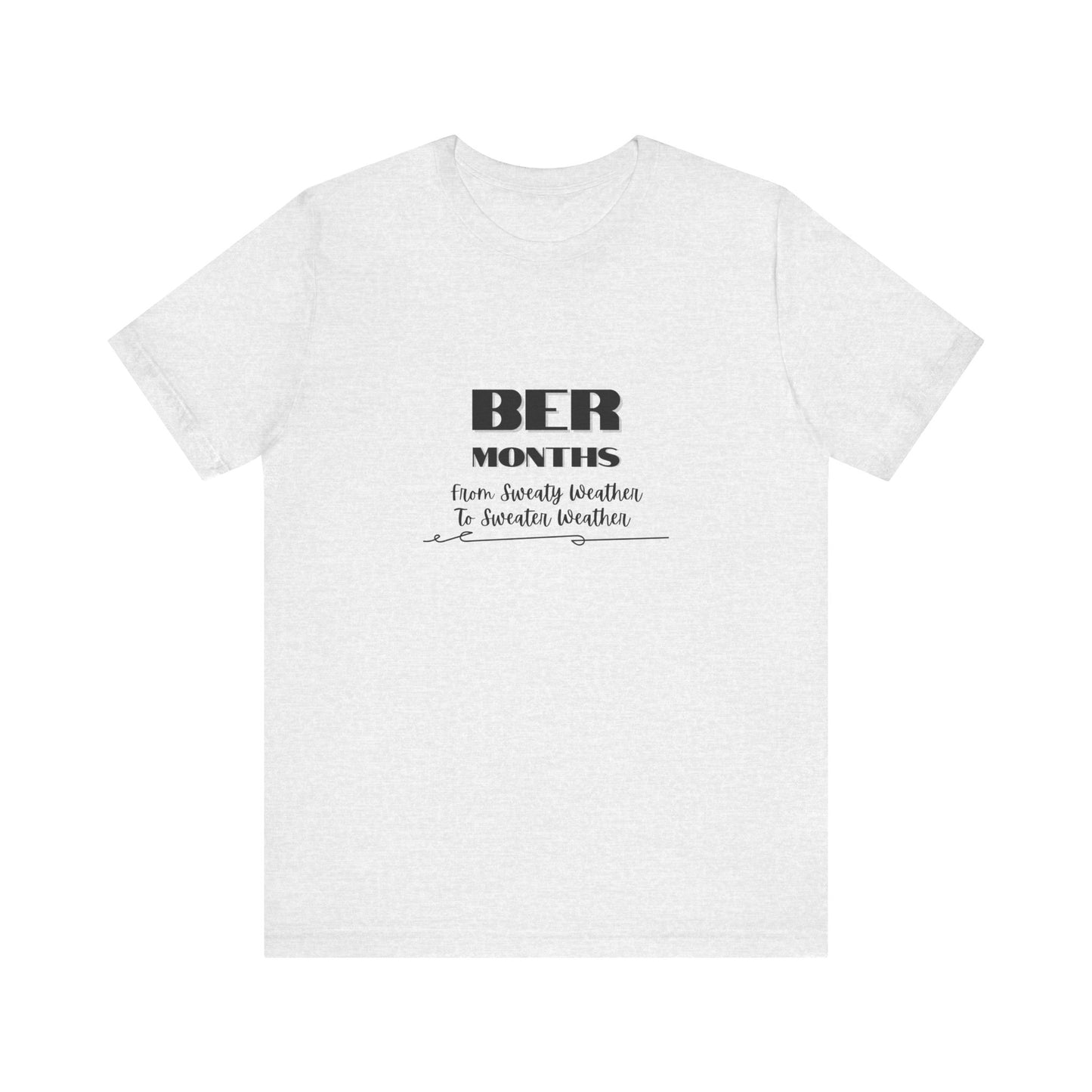 Unisex Jersey Short Sleeve BER Months T-Shirt