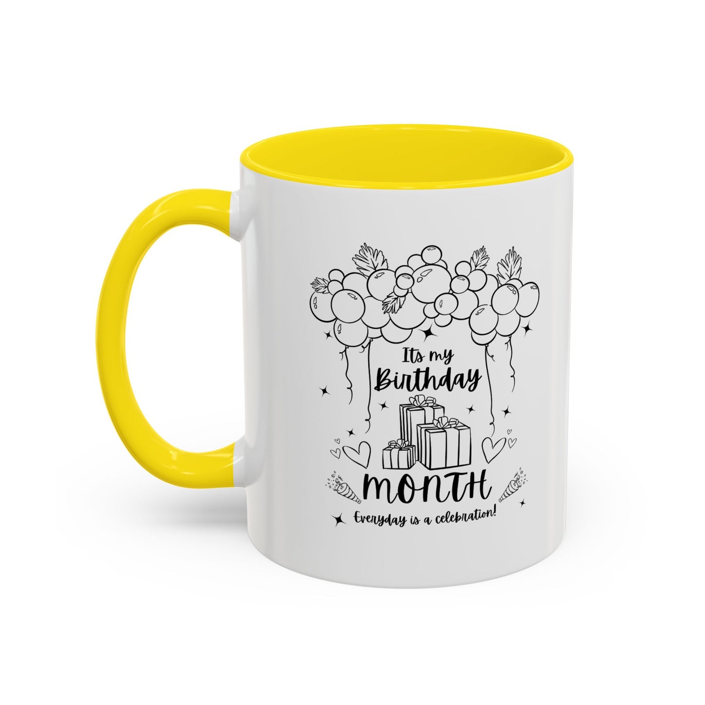 11oz/15oz Its My Birthday MONTH and Everyday is A Celebration Coffee Mug
