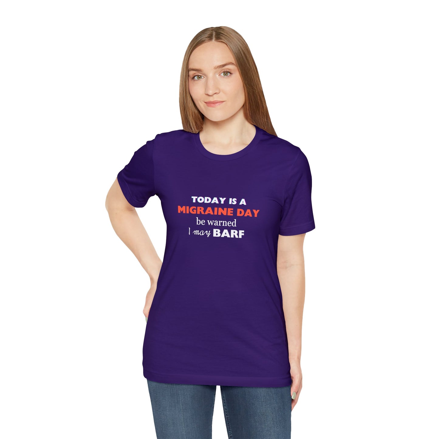 Unisex Migraine Sufferer Today Is A Migraine Day T-shirt I May BARF