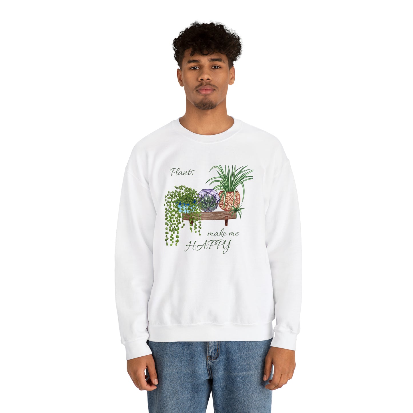 Unisex Garden Themed Plants Make Me Happy! Sweatshirt