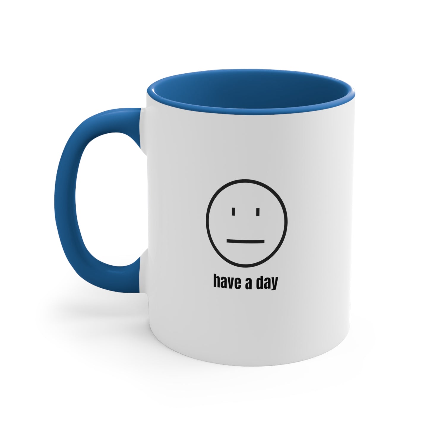 11oz Straight Face Have A Day Mug