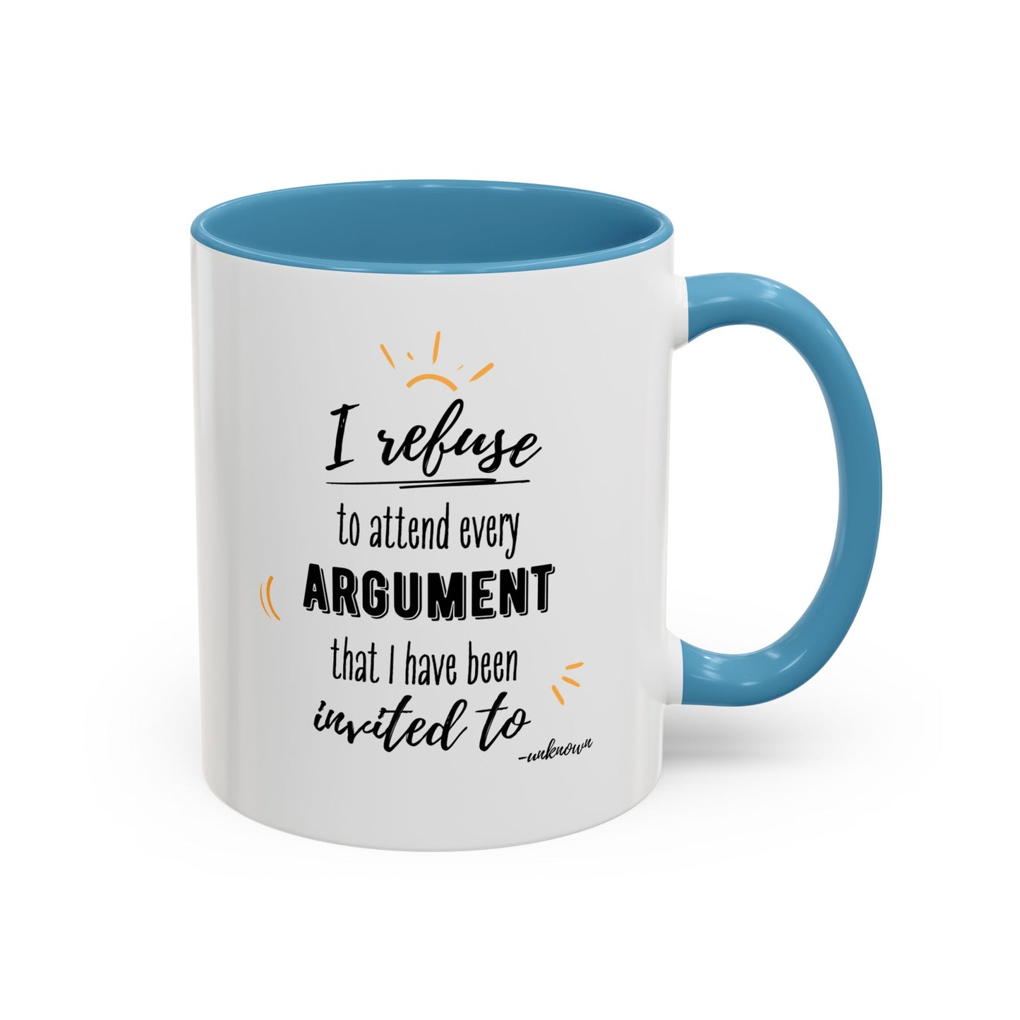 11oz I Refuse To Attend Every ARGUMENT That I Have Been Invited To Coffee Mug