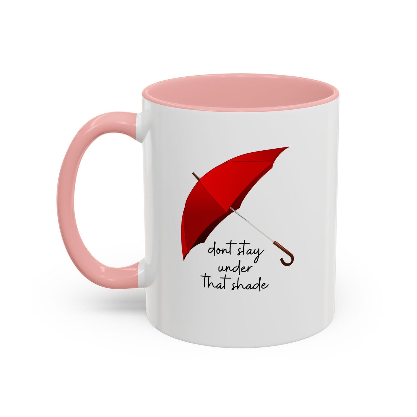 11oz/15oz Dont Stay Under That Shade Motivational Coffee Mug