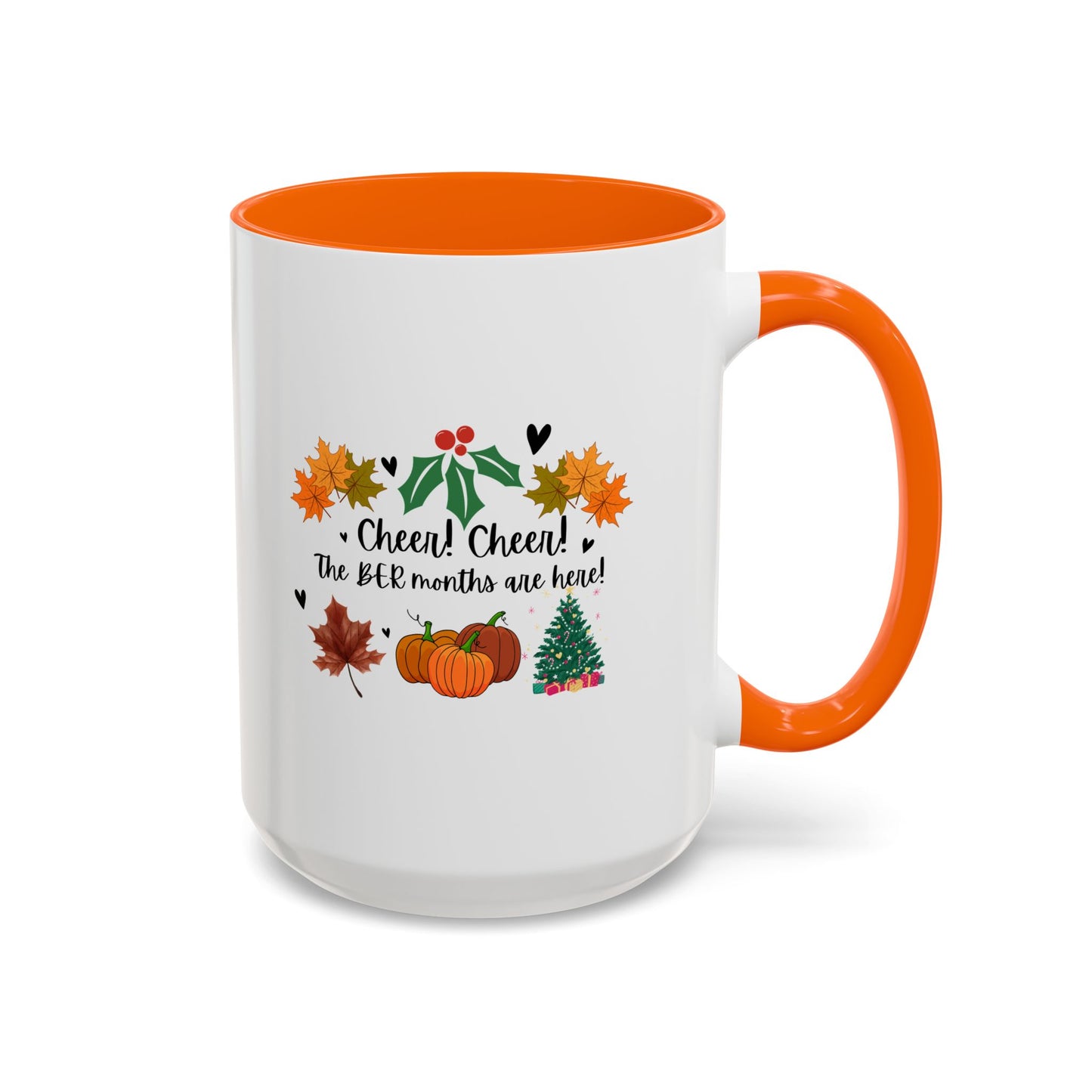 11oz/15oz Cheer! Cheer! The BER Months Are Here! Accent Coffee Mug