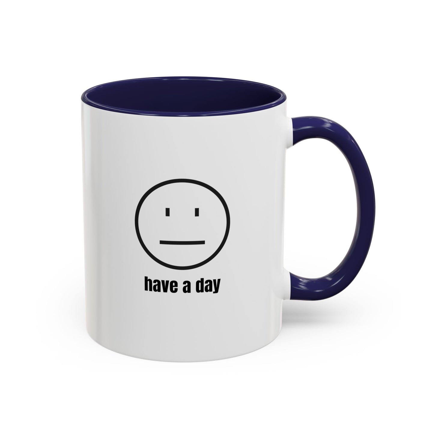 11oz/15oz Straight Face Have A Day Coffee Mug