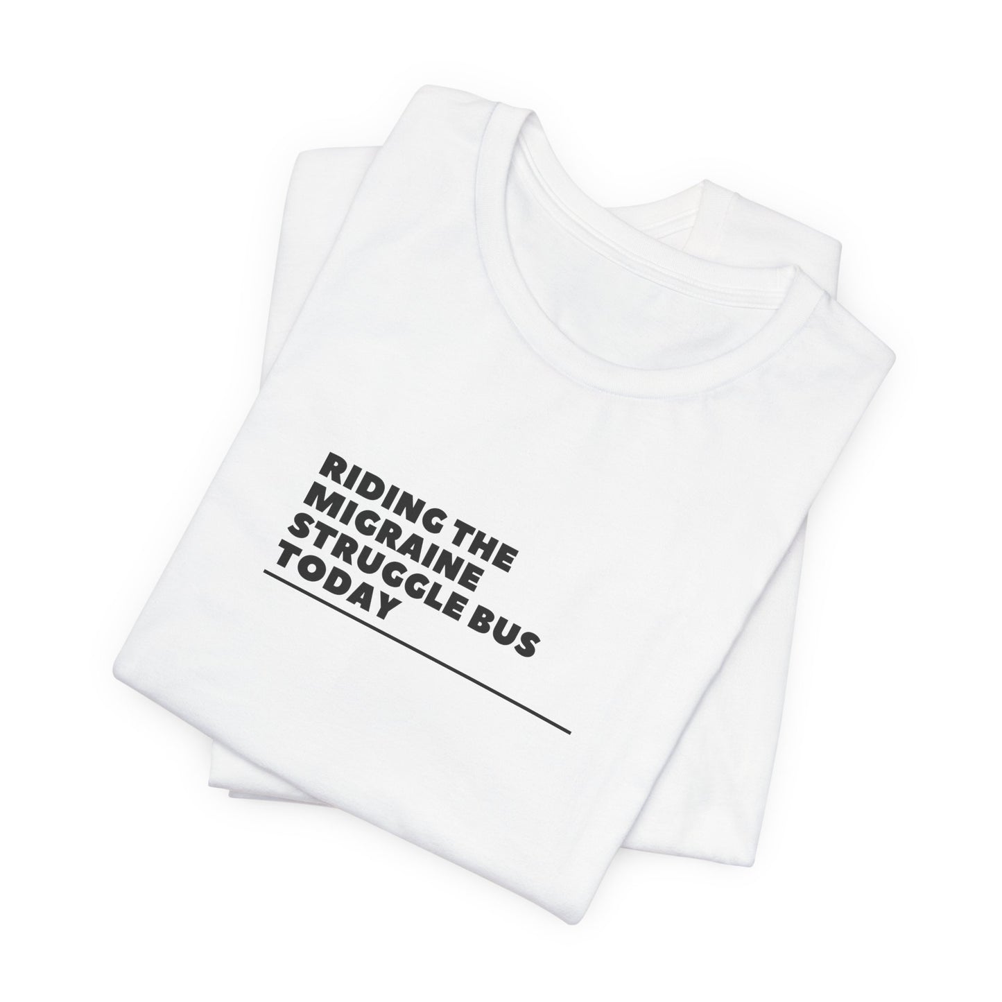 Unisex Migraine Day Invisible Illness Riding The Struggle Bus Tshirt