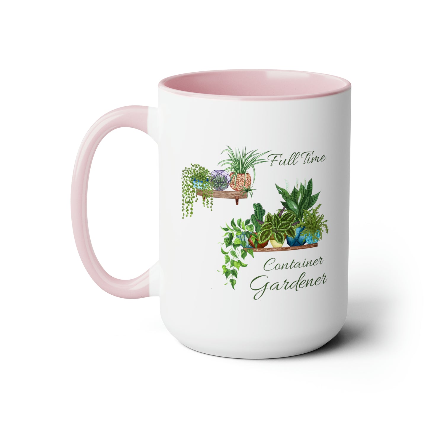 15oz Garden Themed Full Time Container Gardener Coffee Mug