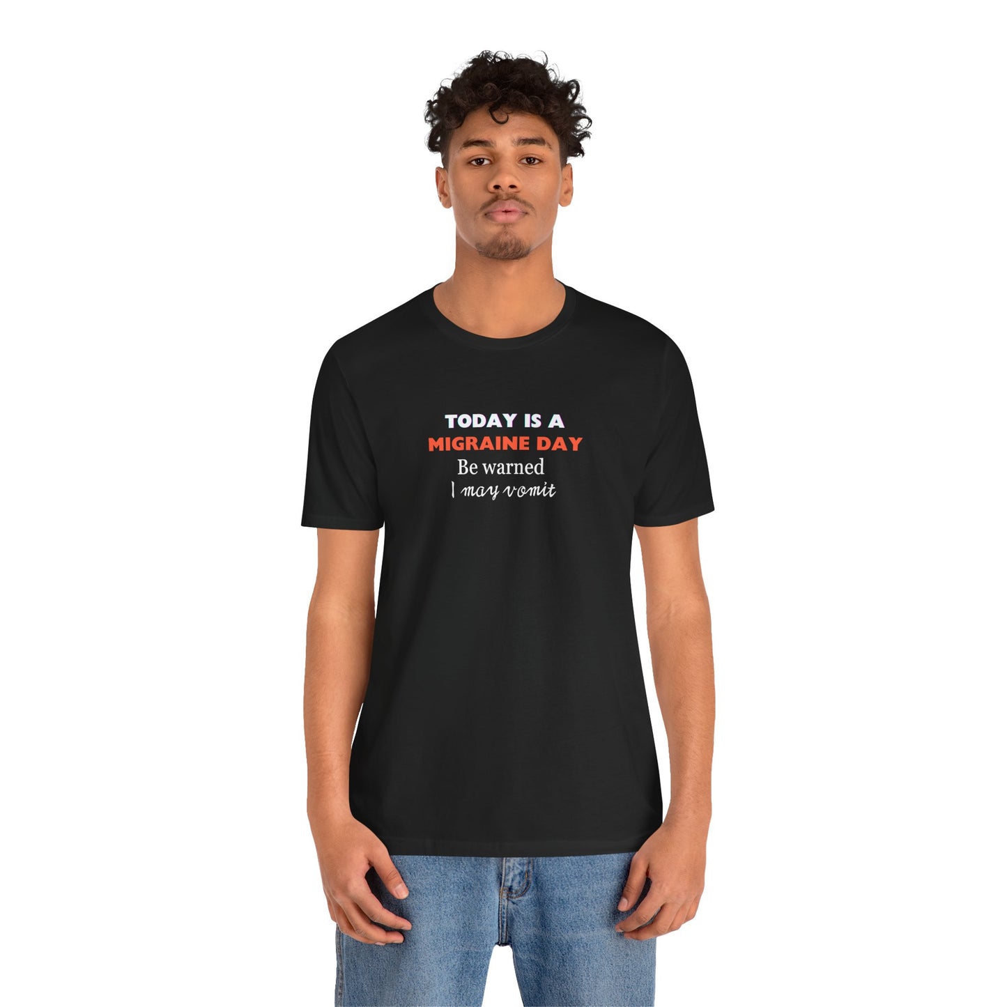 Unisex Migraine Sufferer Today Is A Migraine Day T-shirt I May Vomit