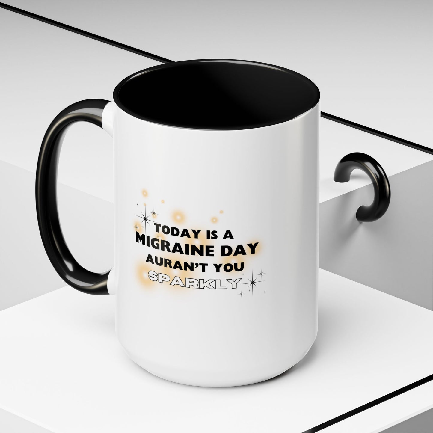 11oz/15oz Migraine Day Aurant You Sparkly Coffee Mug