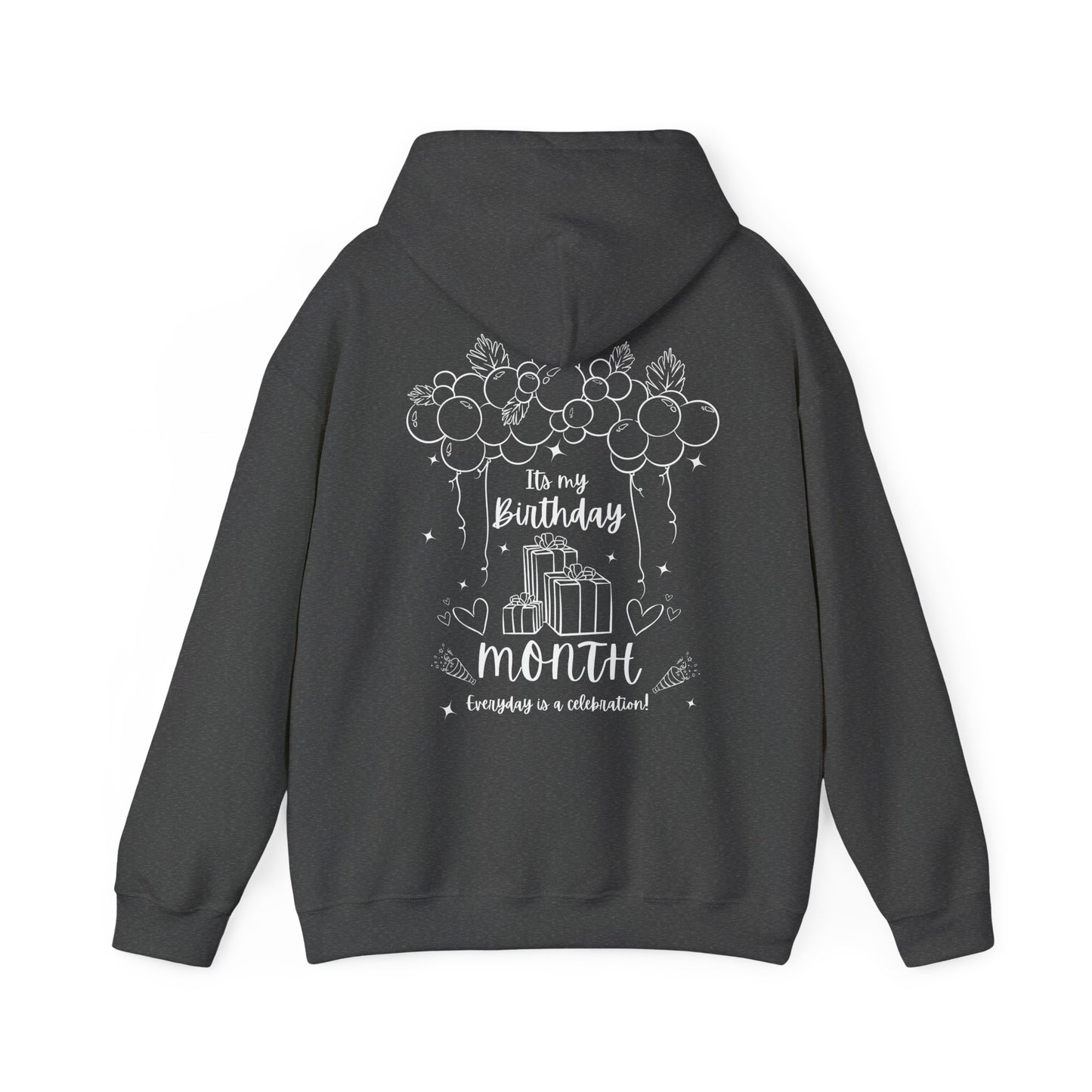 Unisex Heavy Blend™ Its My Birthday MONTH Everyday Is A Celebration! Hooded Sweatshirt