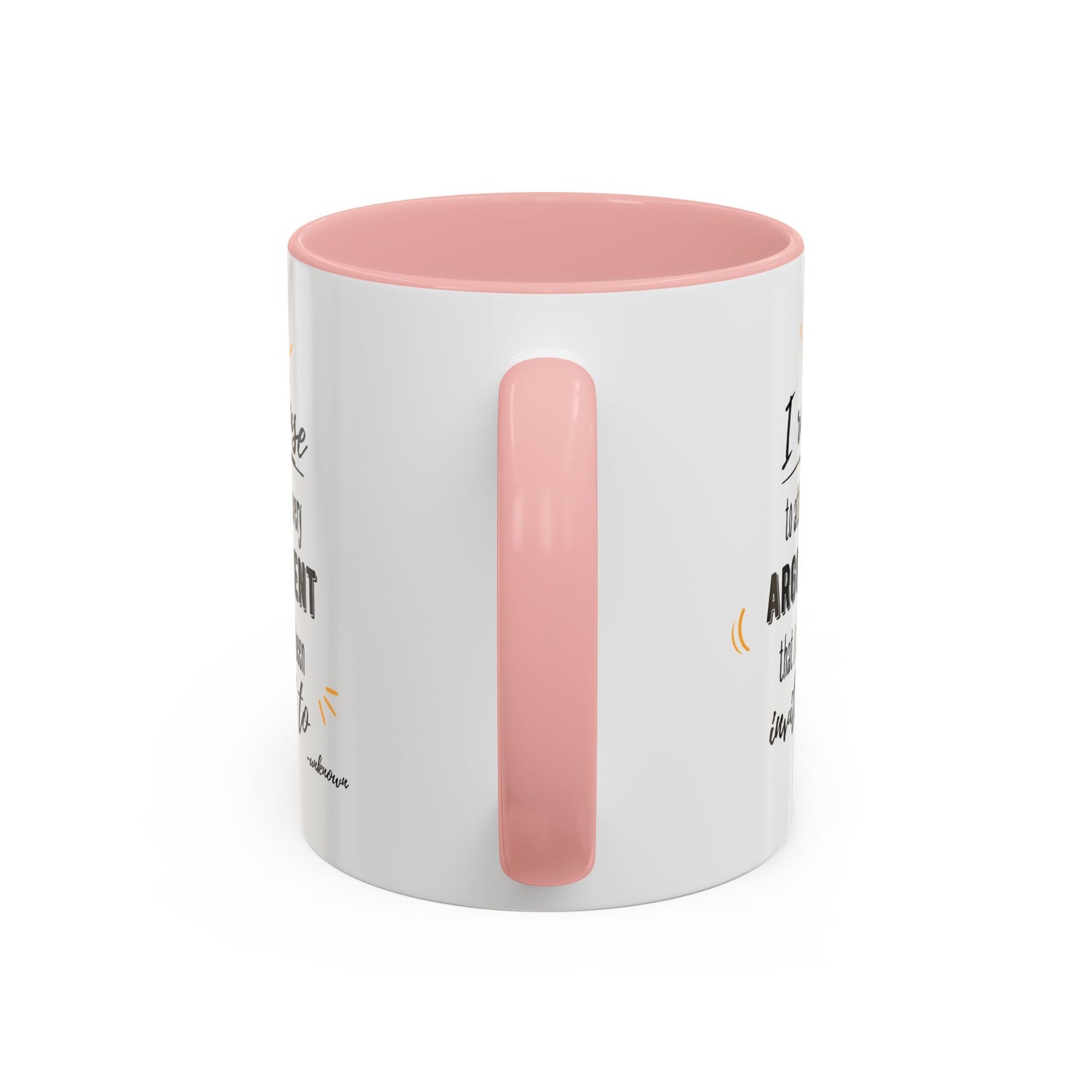 11oz/15oz I Refuse To Attend Every ARGUMENT That I Have Been Invited To Coffee Mug