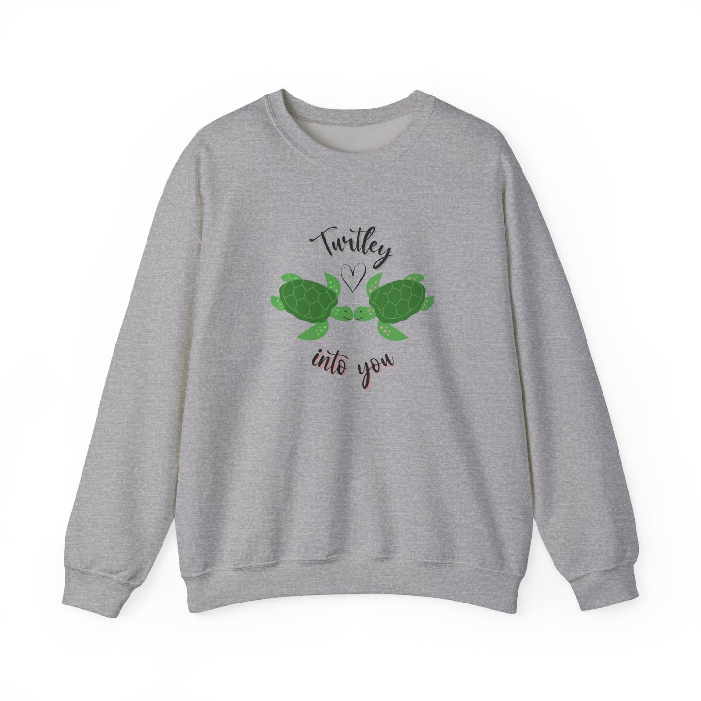 Unisex Cute Turtle Lover Turtley Into You Sweatshirt