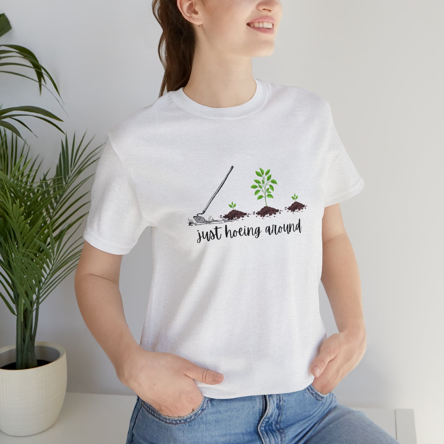 Unisex Just Hoeing Around Gardening T-Shirt