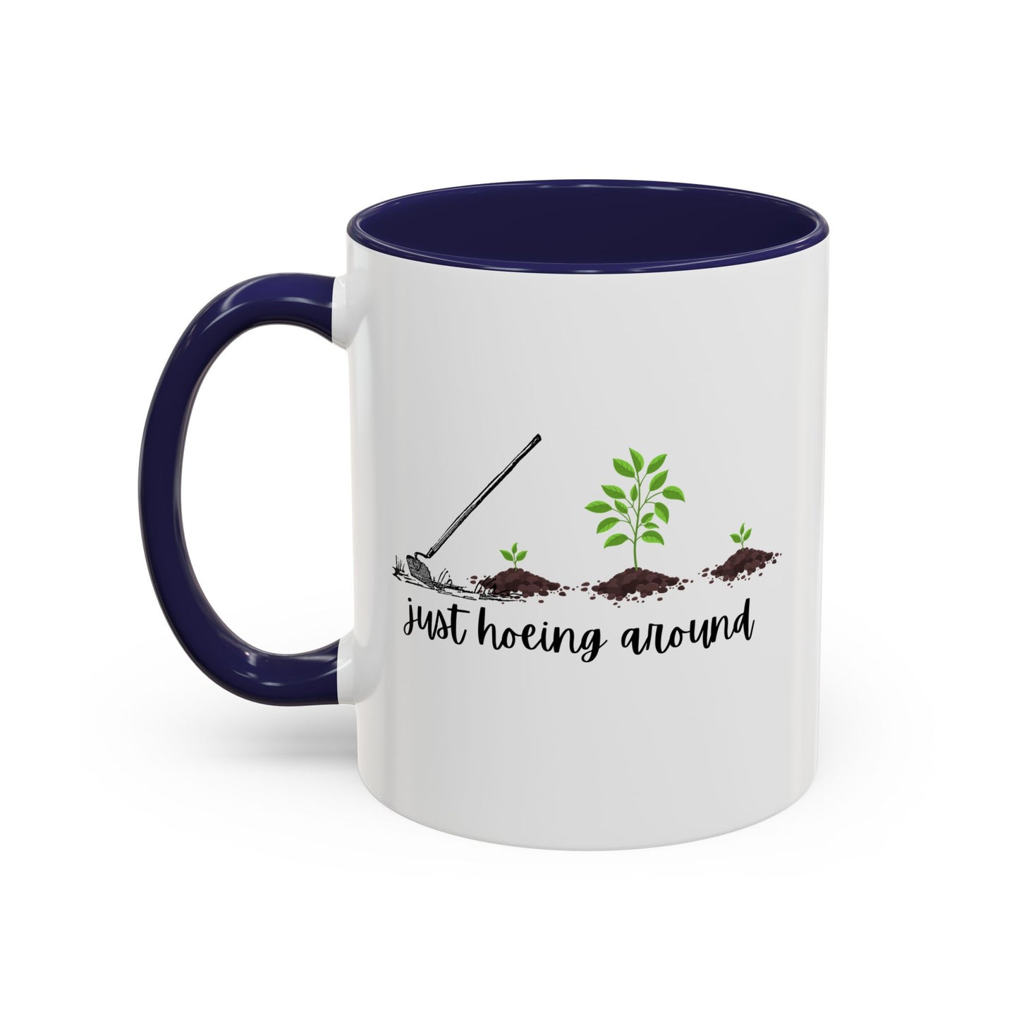 11oz/15oz Just Hoeing Around Gardening Club Coffee Mug