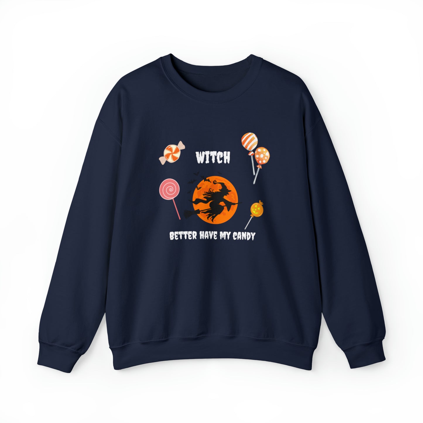 Unisex Witch Better Have My Candy Sweatshirt