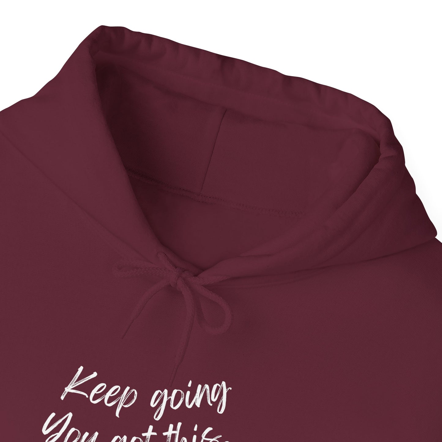 Unisex Heavy Blend™ Keep Going You Got This Motivational Hooded Sweatshirt