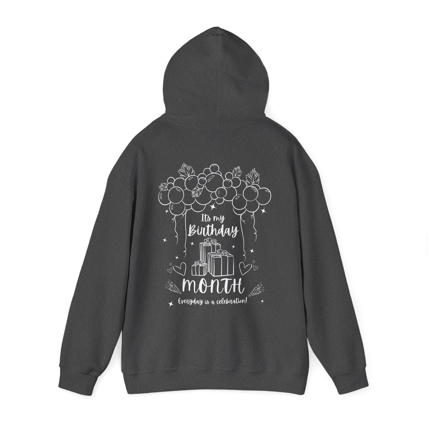 Unisex Heavy Blend™ Its My Birthday MONTH Everyday Is A Celebration! Hooded Sweatshirt