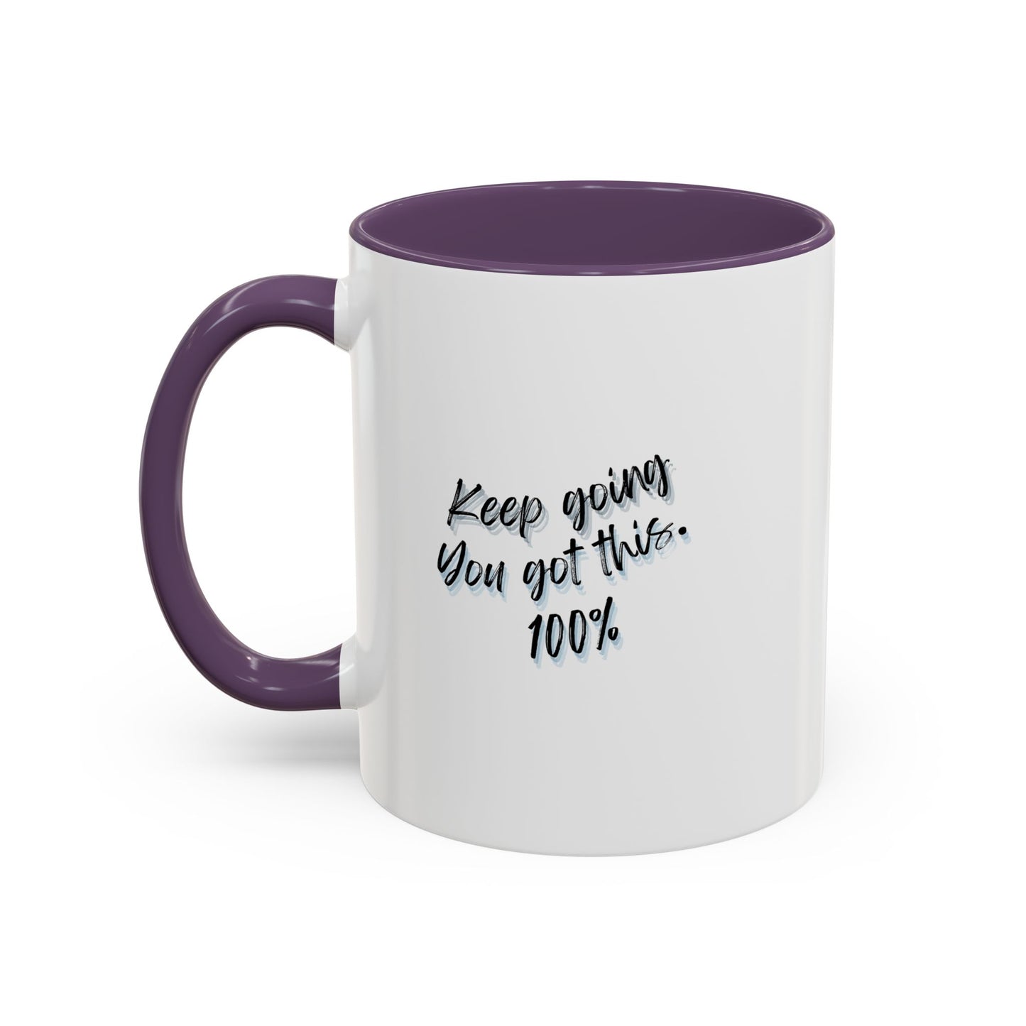 11oz/15oz Keep Going You Got This 100% Motivational Mug
