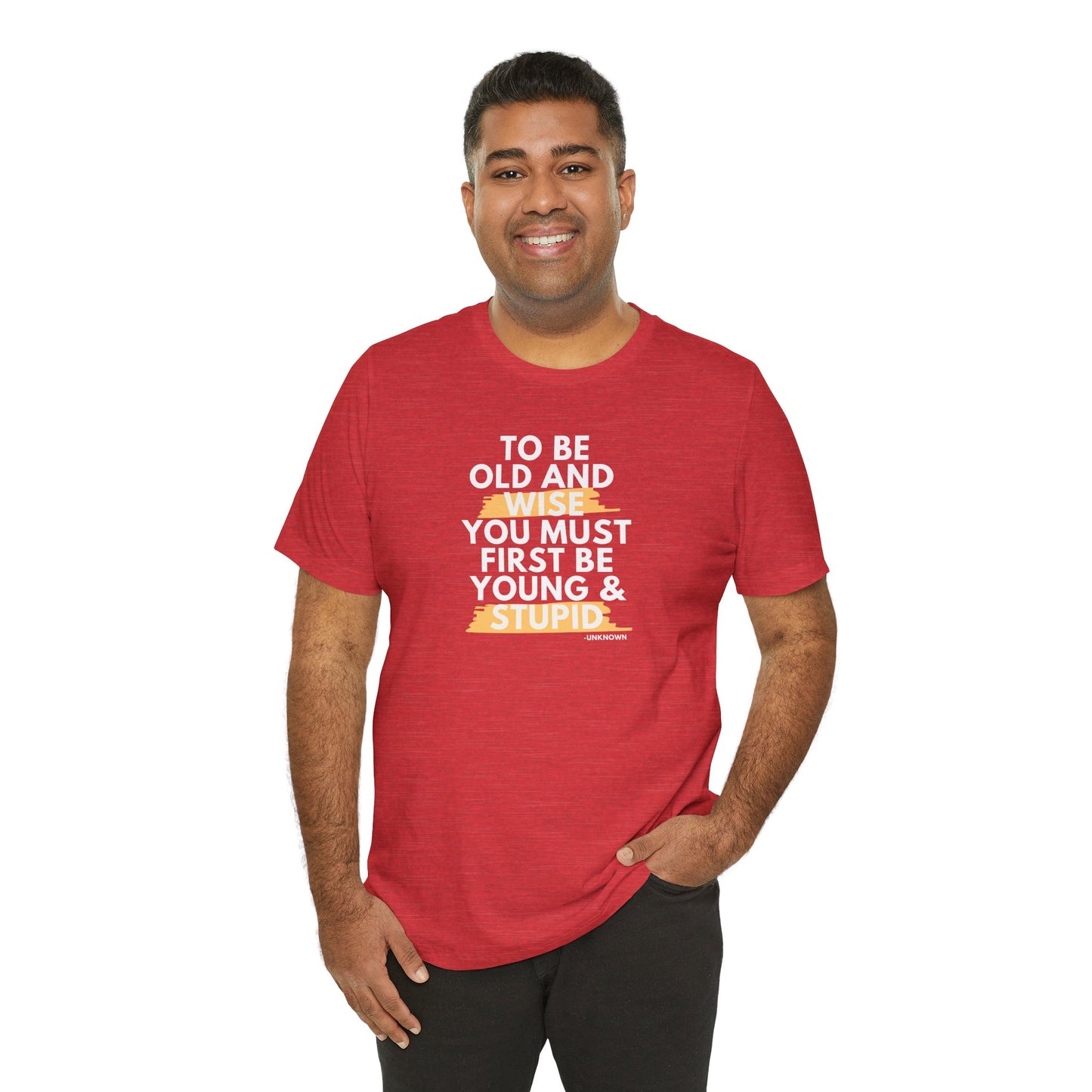 Unisex Funny To Be Old and Wise Comical T-Shirt For Aging and Youth