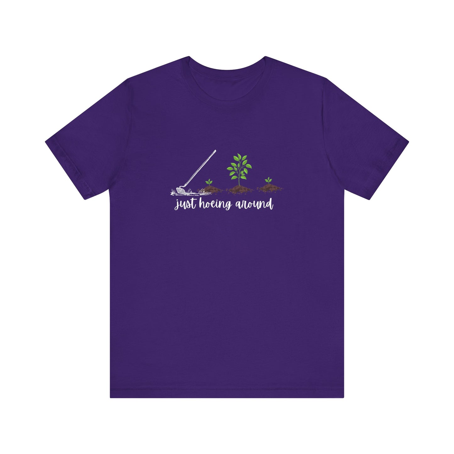 Unisex Just Hoeing Around Gardening T-Shirt