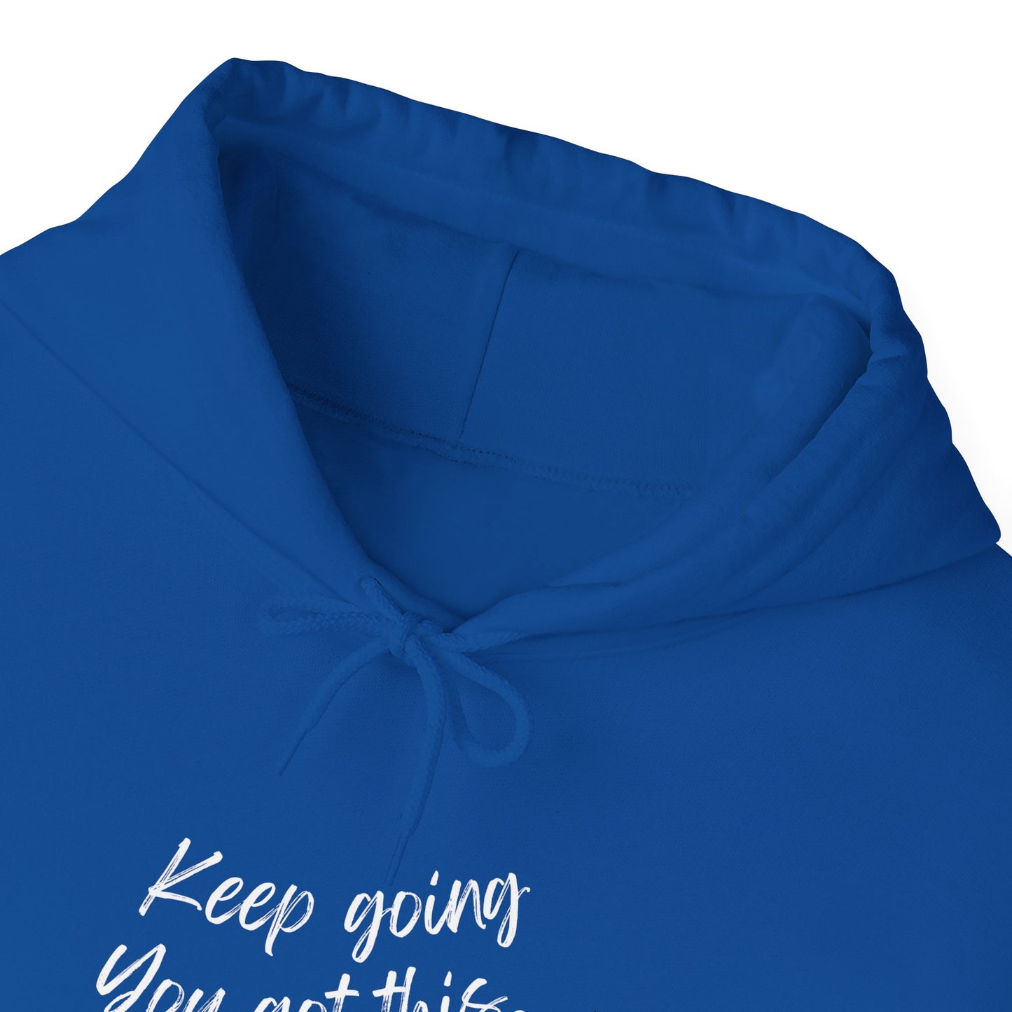Unisex Heavy Blend™ Keep Going You Got This Motivational Hooded Sweatshirt