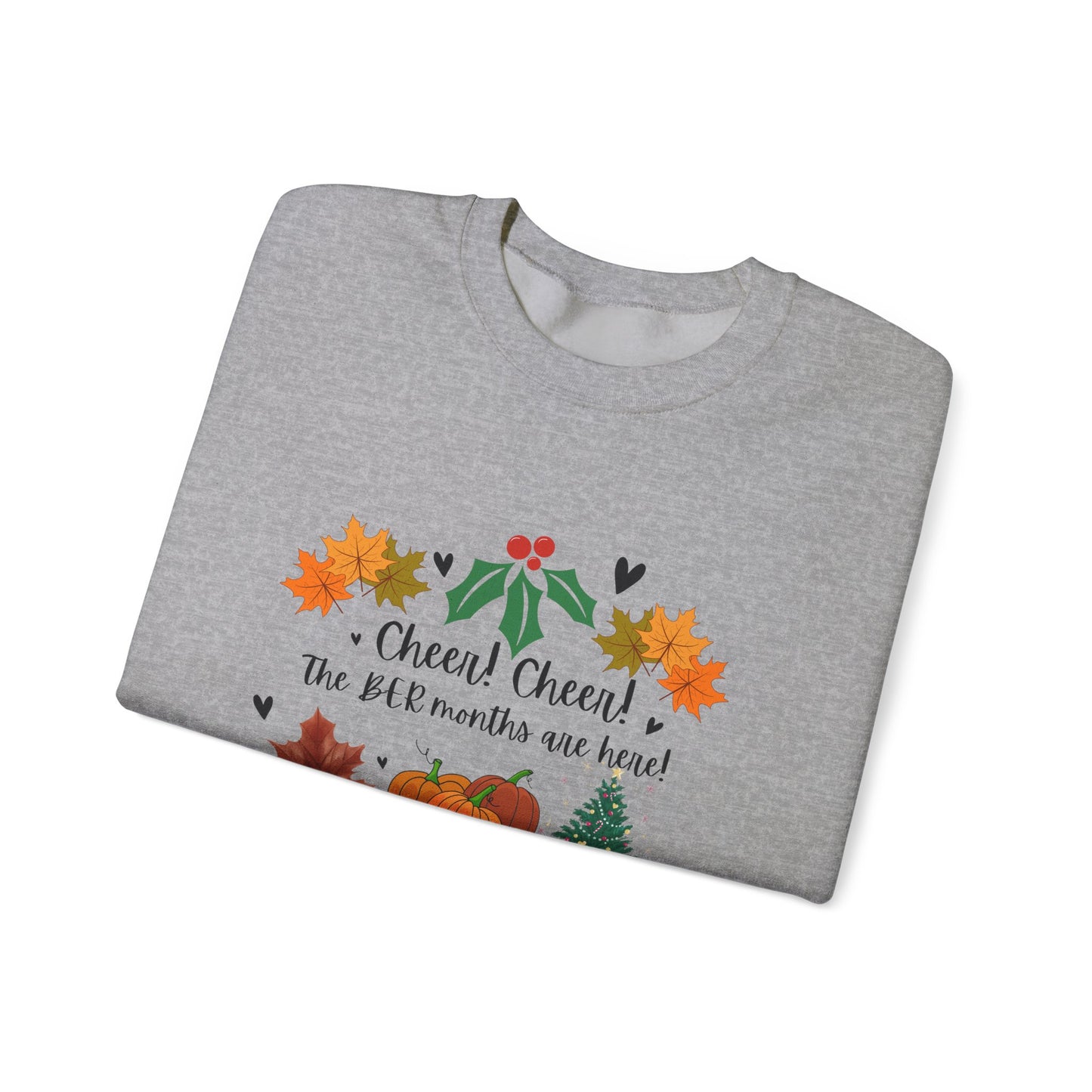 Unisex Heavy Blend™ Crewneck  Cheer! Cheer! The BER Months Are Here! Sweatshirt