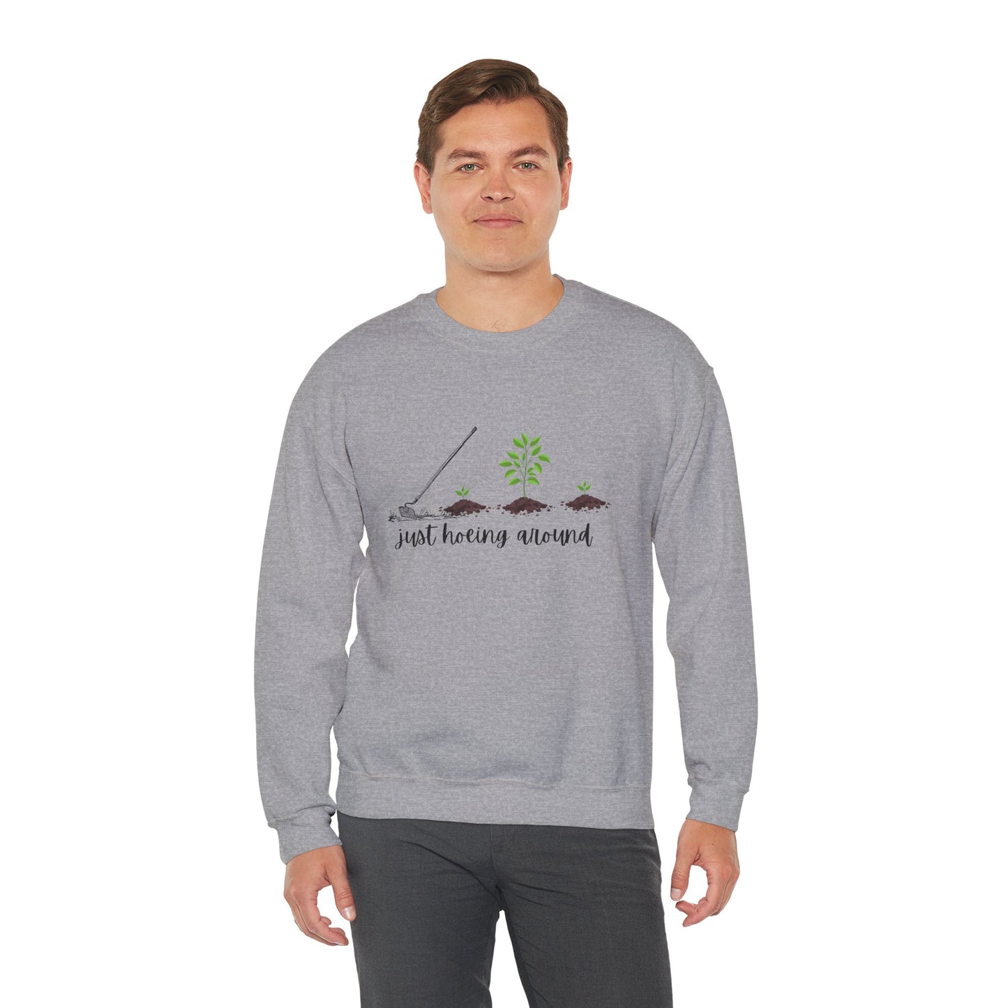 Unisex Just Hoeing Around Gardening Sweatshirt