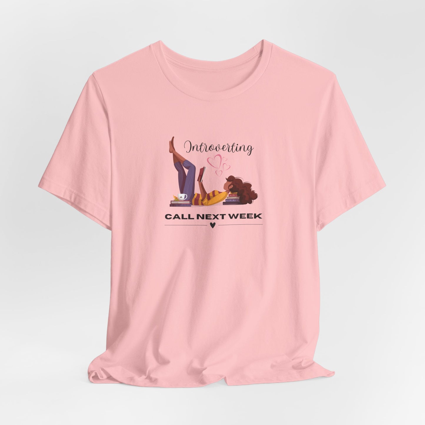 Unisex Self Love Introvert T-Shirt Call Next Week