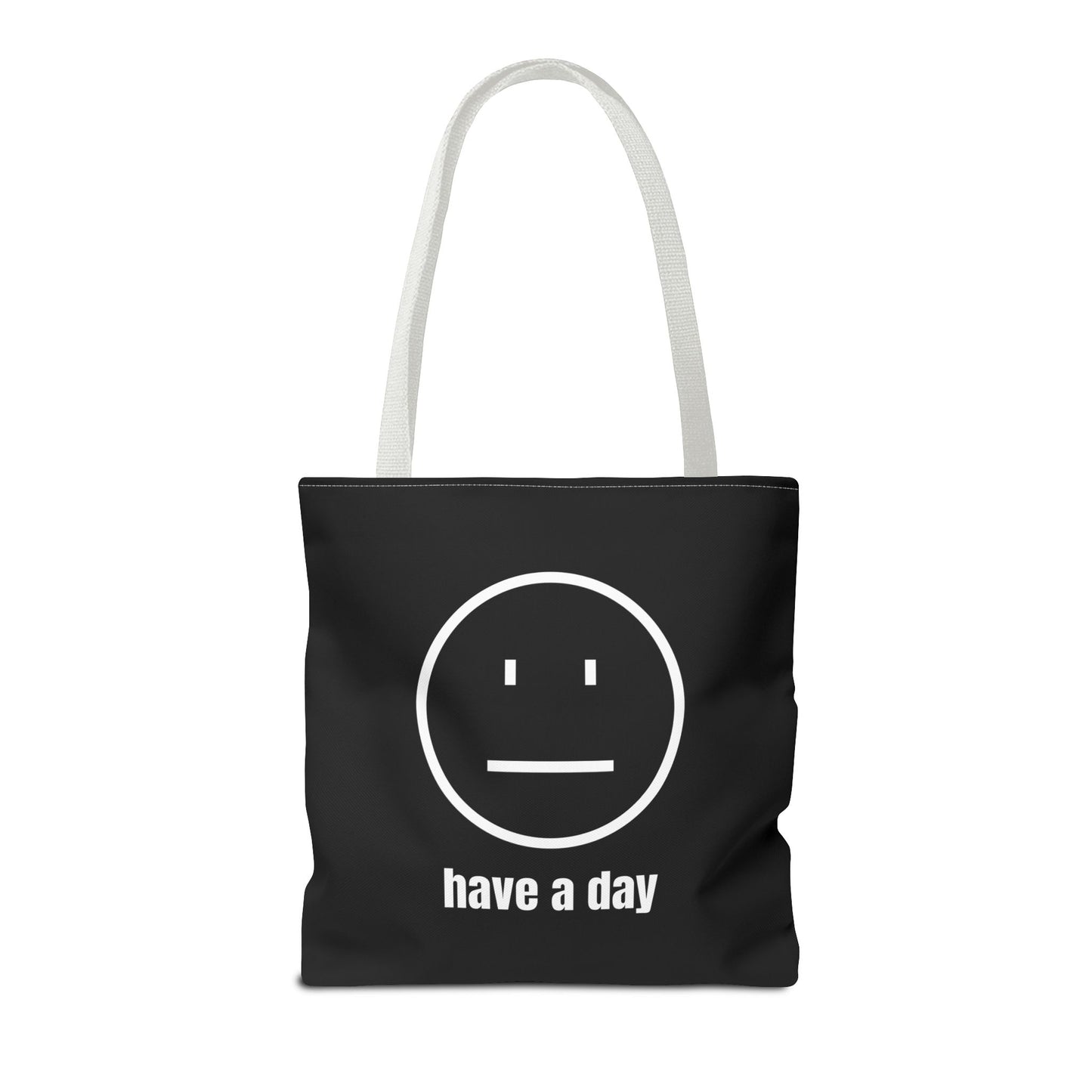 Unisex Straight Face Have A Day Tote Bag