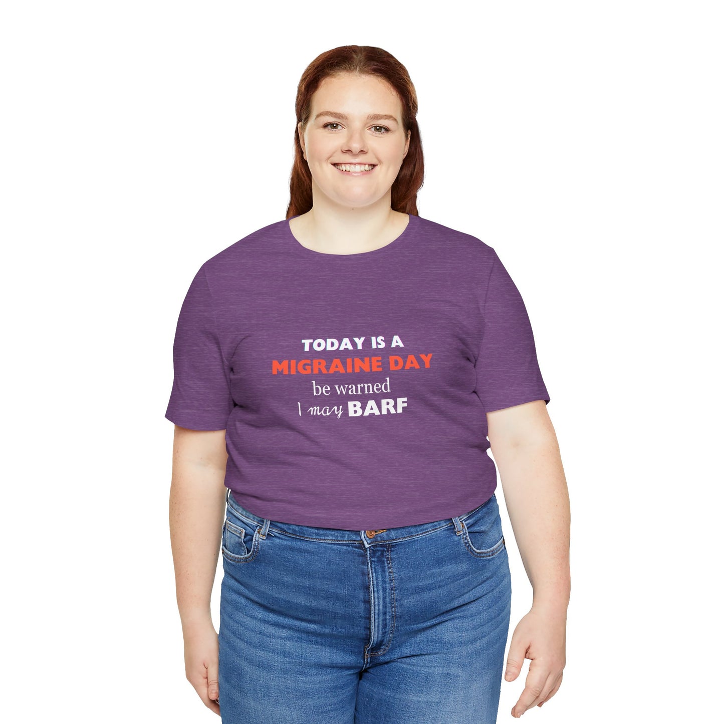 Unisex Migraine Sufferer Today Is A Migraine Day T-shirt I May BARF