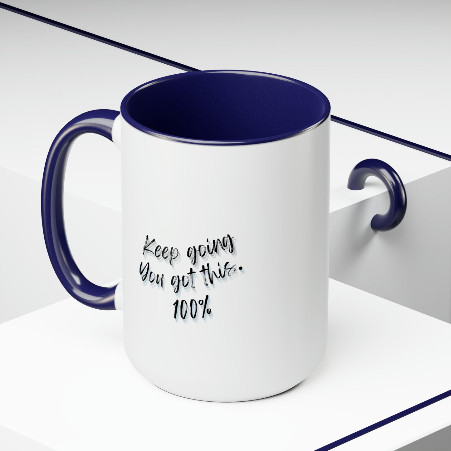 15oz Keep Going You Got This 100% Mug