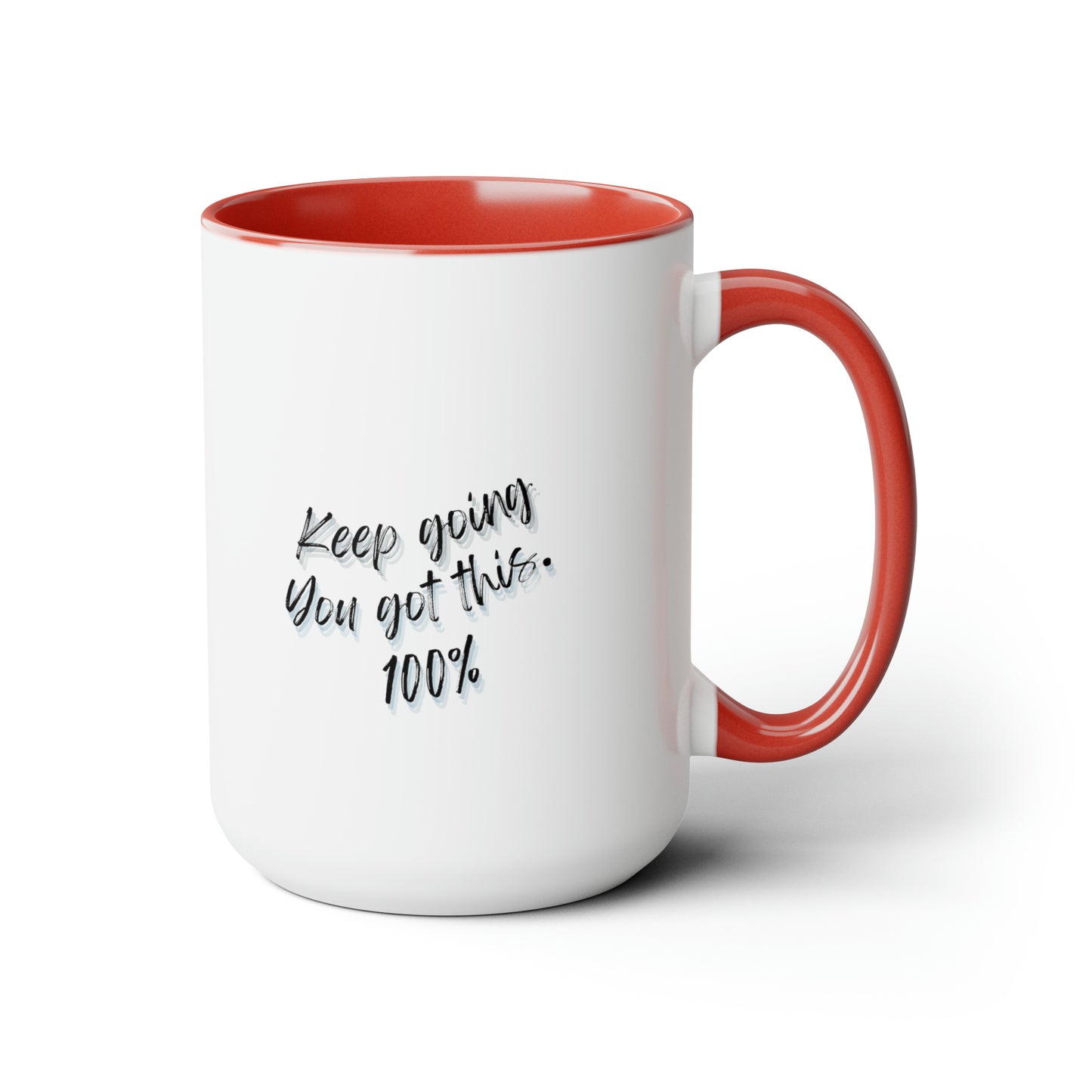 15oz Keep Going You Got This 100% Mug