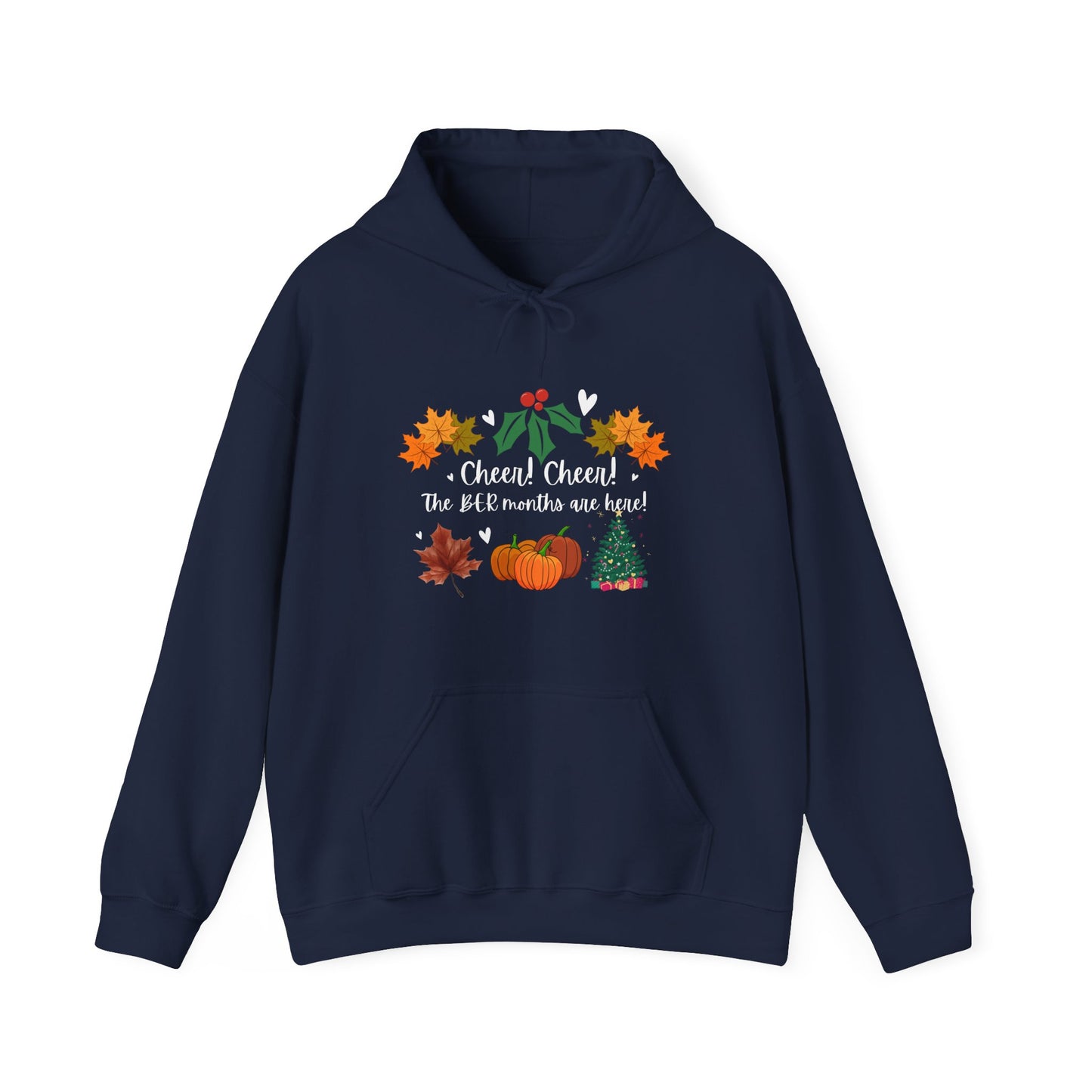 Unisex Fall and Winter Cheer! Cheer! The BER Months Are Here! Hooded Sweatshirt